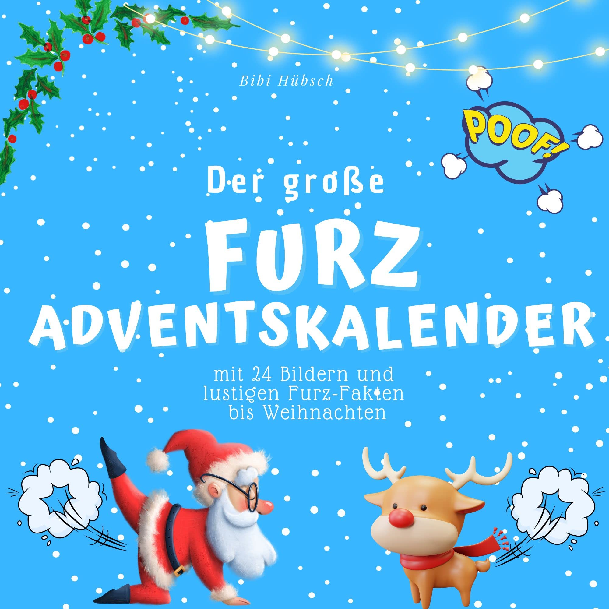 Der grosse Furz-Adventskalender: mit 24 Bildern und lustigen Furz-Fakten bis Weihnachten Lifestyle