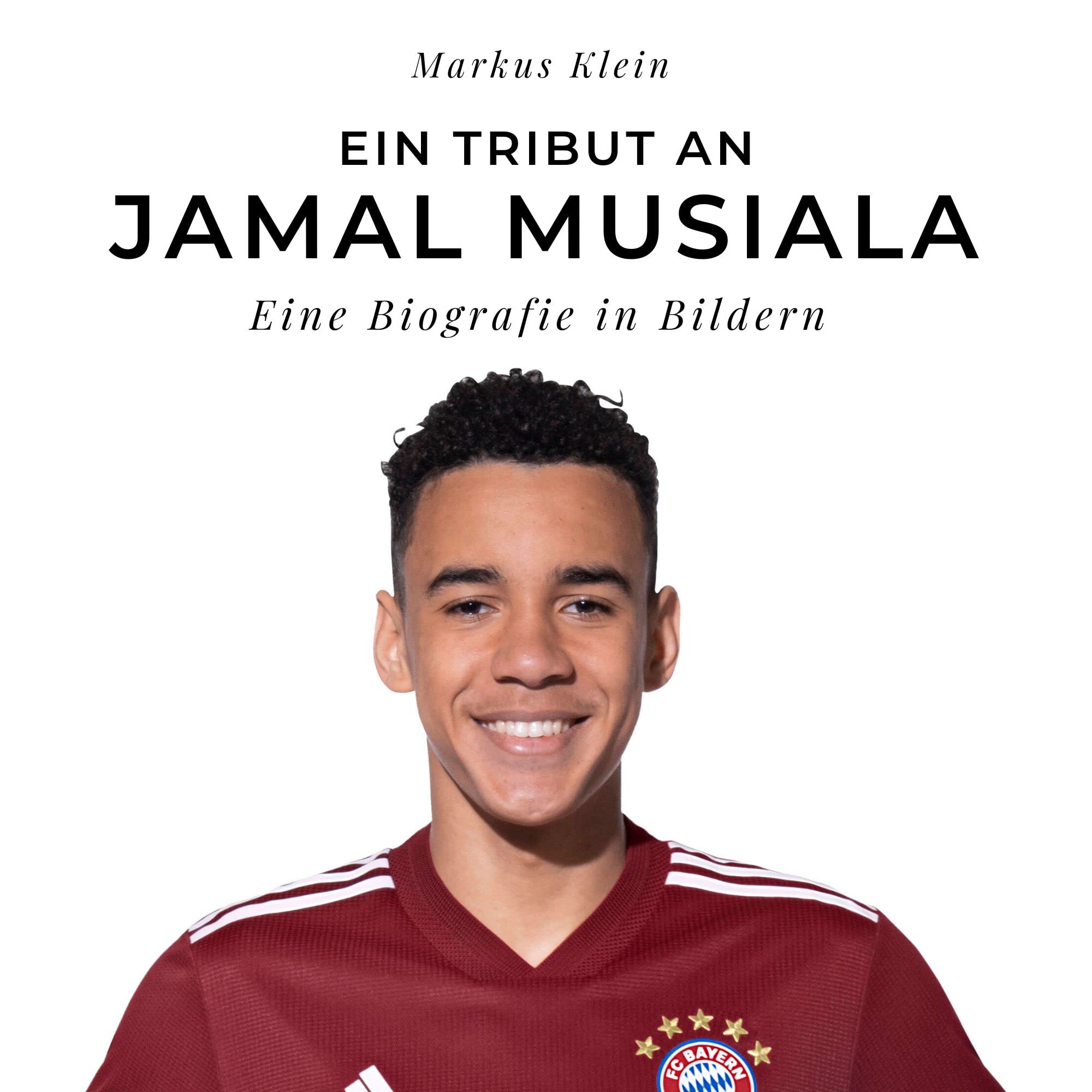 Ein Tribut an Jamal Musiala: Eine Biografie in Bildern Art & Literature