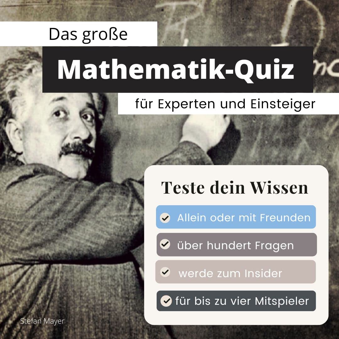 Das große Mathematik-Quiz für Experten und Einsteiger: Teste dein Wissen. Die besten Fragen über Algebra, Geometrie und Rechnen. Das perfekte Geschenk zum Geburtstag und zu Weihnachten Science Books