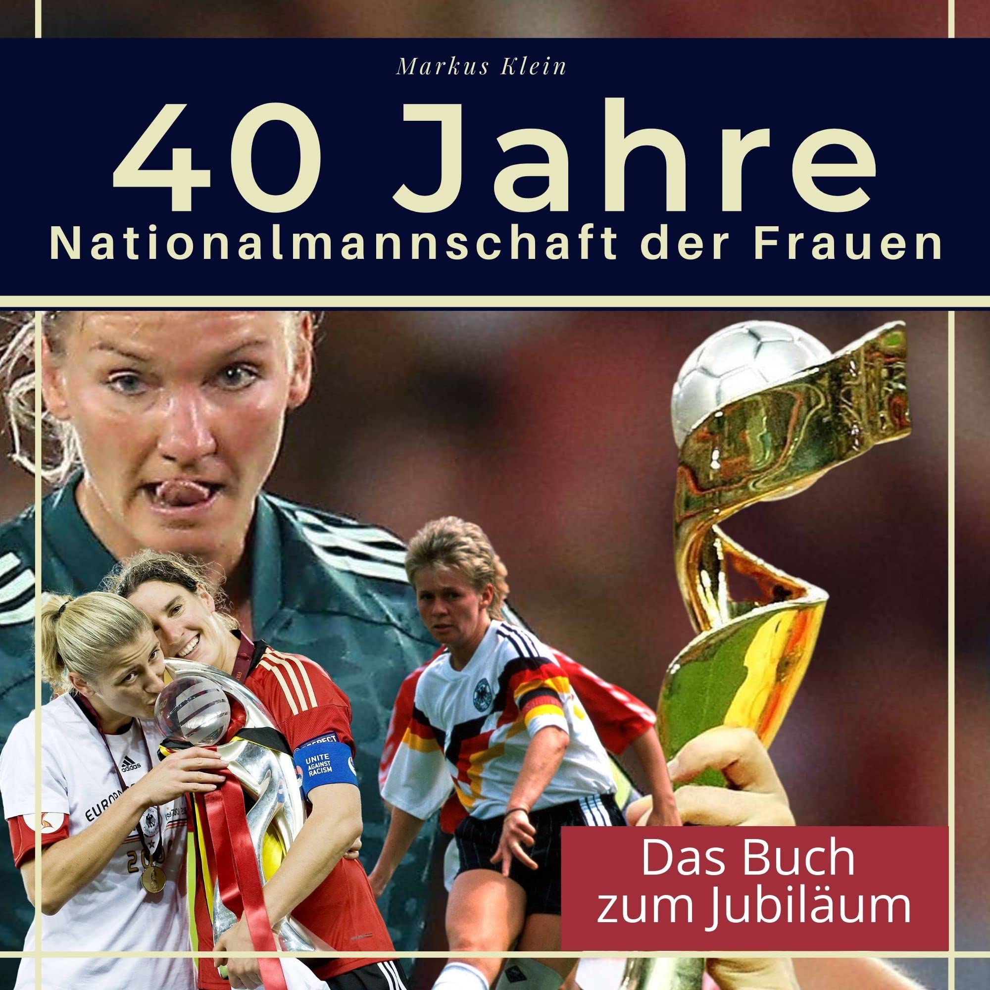 40 Jahre Nationalmannschaft der Frauen: Das Buch zum Jubiläum Art & Literature