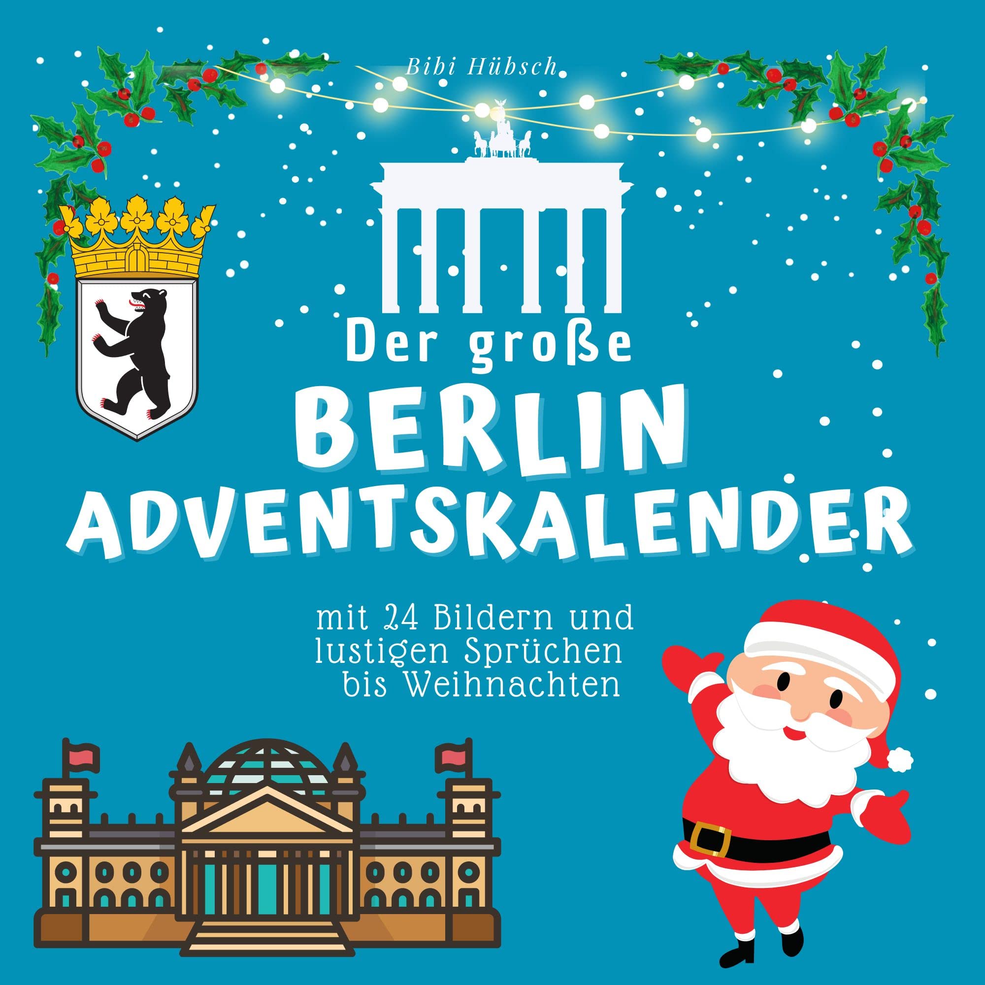 Der grosse Berlin-Adventskalender: mit 24 Bildern und lustigen Sprüchen bis Weihnachten Lifestyle