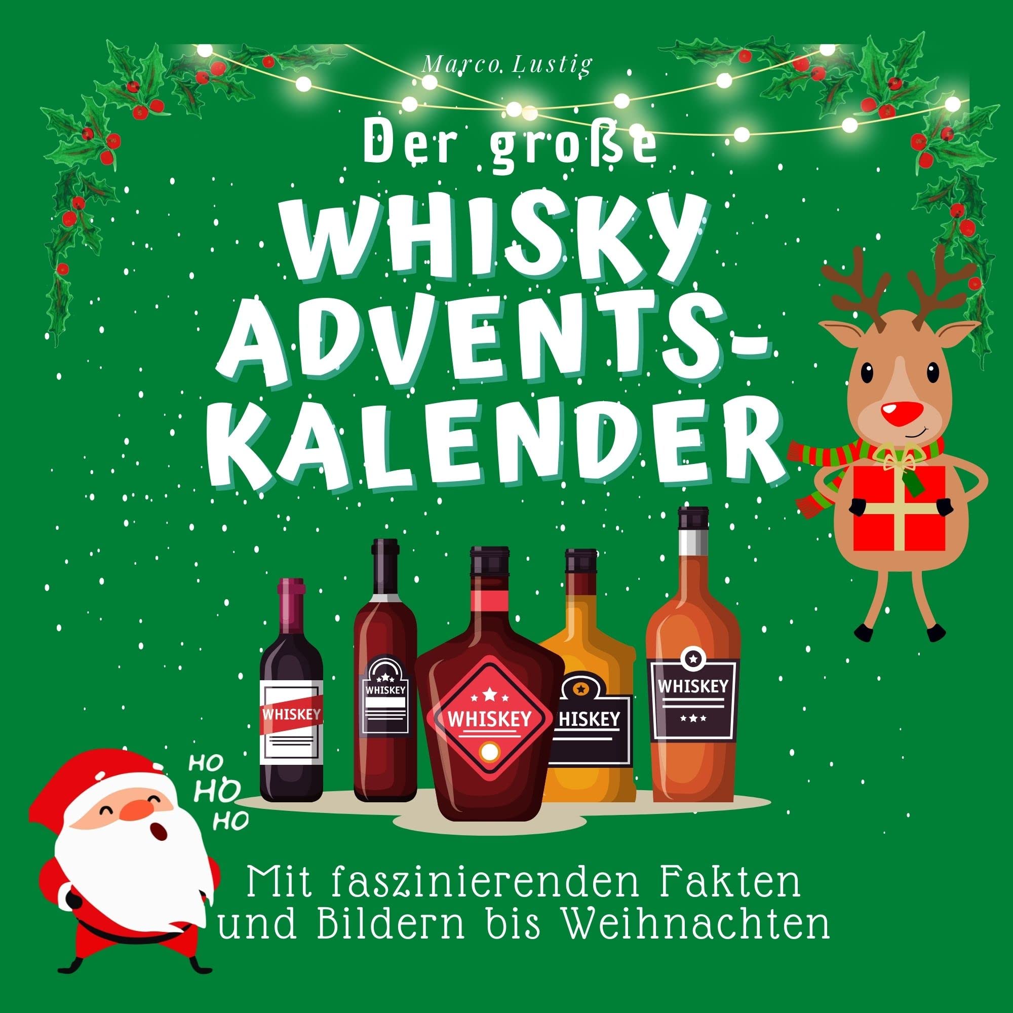 Der grosse Whisky-Adventskalender: Mit faszinierenden Fakten und Bildern bis Weihnachten Lifestyle