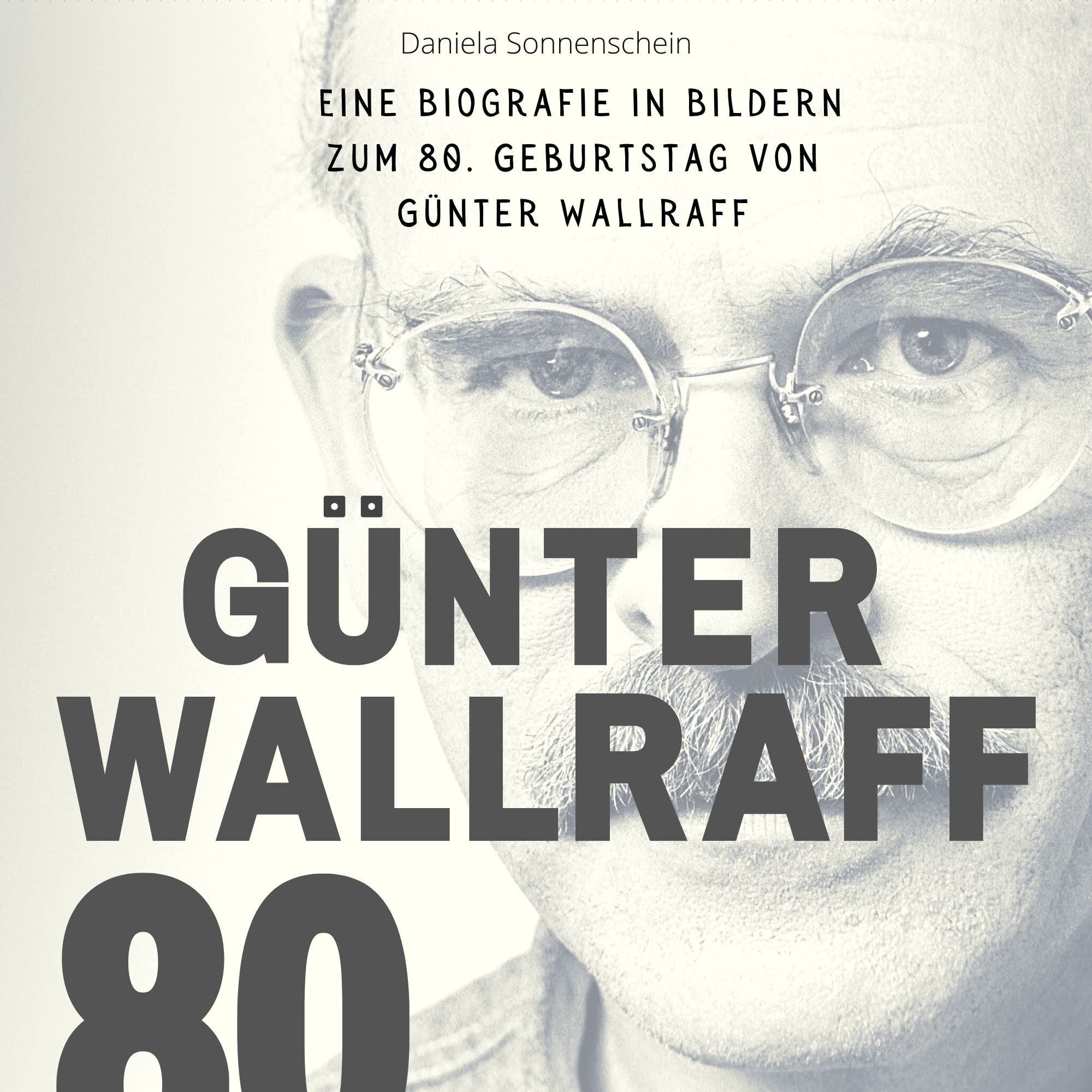 Günter Wallraff: Eine Biografie in Bildern zum 80. Geburtstag von Günter Wallraff Art & Literature