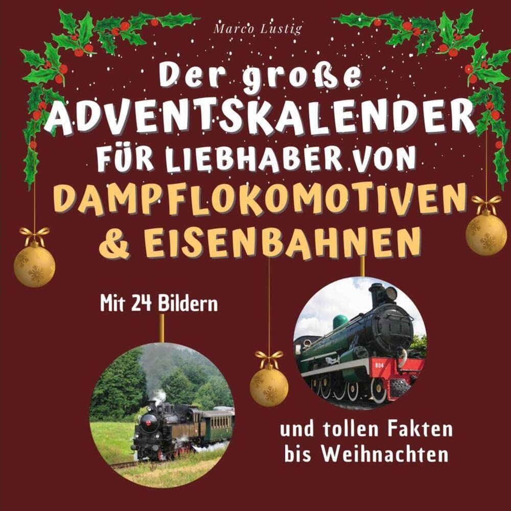 Der große Adventskalender für Liebhaber von Dampflokomotiven & Eisenbahnen Lifestyle