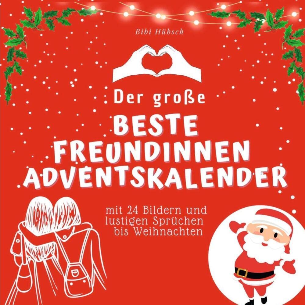Der grosse Beste Freundinnen-Adventskalender: mit 24 Bildern und lustigen Sprüchen bis Weihnachten Lifestyle