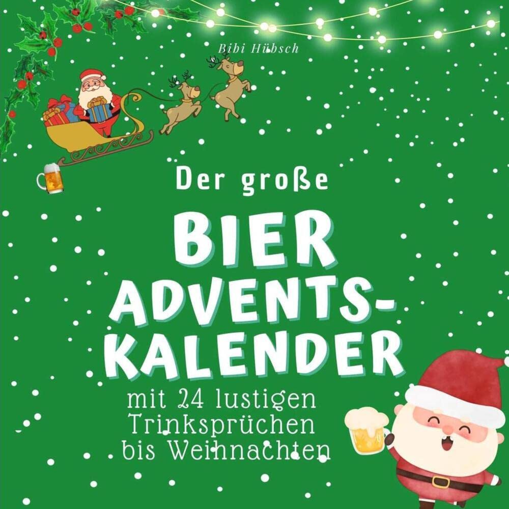 Der große Bier-Adventskalender: mit 24 lustigen Trinksprüchen bis Weihnachten Lifestyle