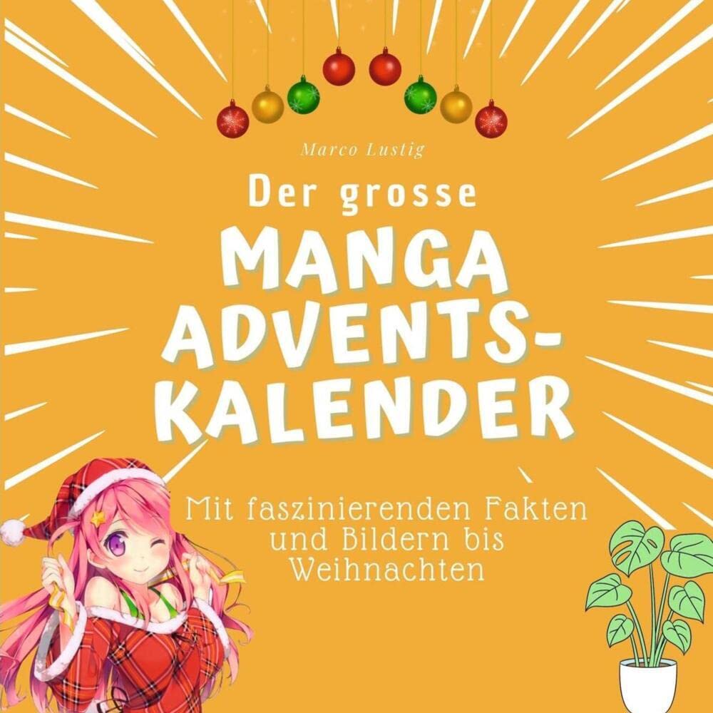 Der grosse Manga-Adventskalender: Mit faszinierenden Fakten und Bildern bis Weihnachten Manga
