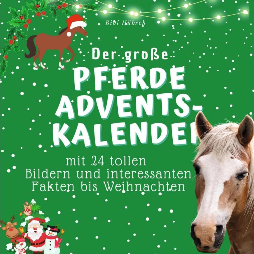 Der grosse Pferde-Adventskalender: mit 24 tollen Bildern und interessanten Fakten bis Weihnachten Lifestyle