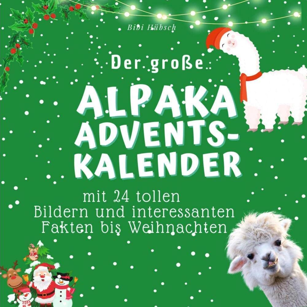 Der grosse Alpaka-Adventskalender: mit 24 tollen Bildern und interessanten Fakten bis Weihnachten Lifestyle