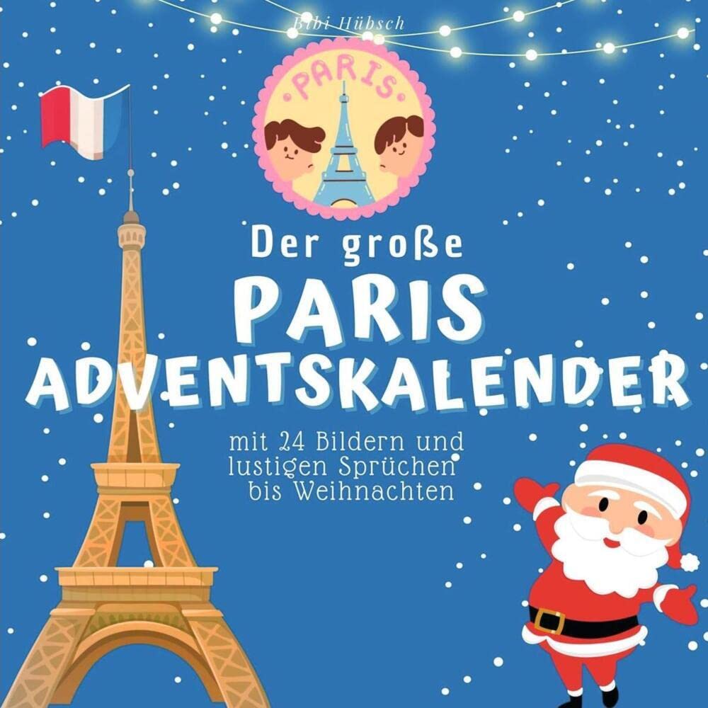 Der grosse Paris-Adventskalender: mit 24 Bildern und lustigen Sprüchen bis Weihnachten Lifestyle