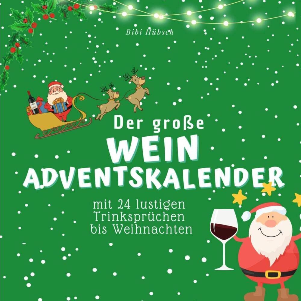 Der große Wein-Adventskalender: mit 24 lustigen Trinksprüchen bis Weihnachten Lifestyle