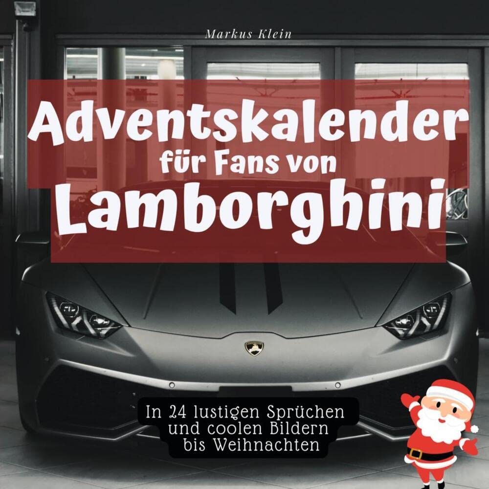 Adventskalender für Fans von Lamborghini: In 24 lustigen Sprüchen und coolen Bildern bis Weihnachten Lifestyle