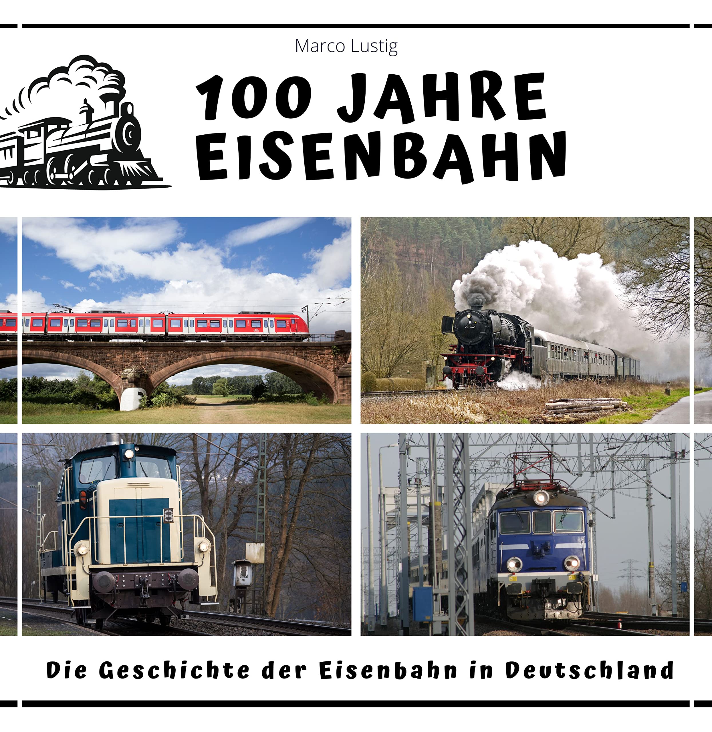 100 Jahre Eisenbahn: Die Geschichte der Eisenbahn in Deutschland Art & Literature