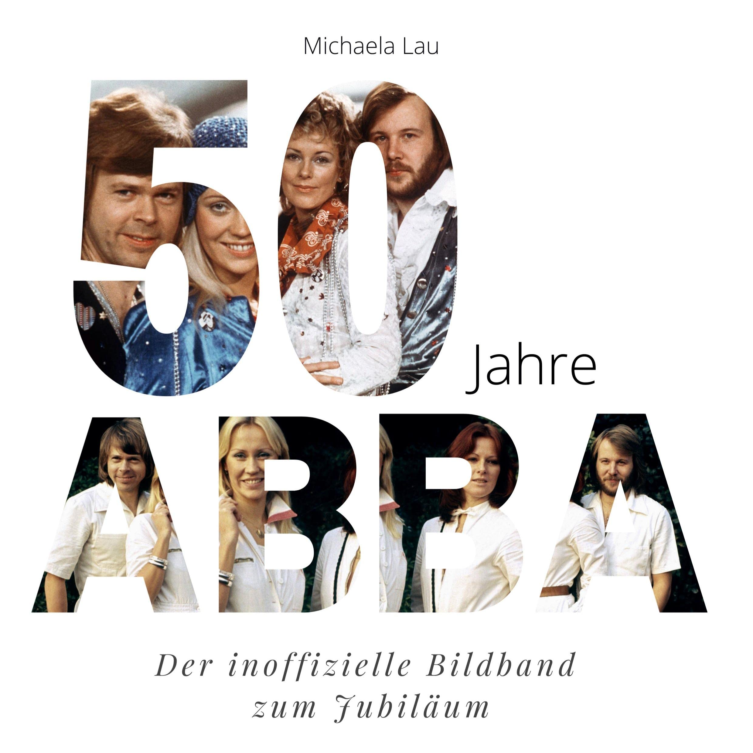 50 Jahre ABBA: Der inoffizielle Bildband zum Jubiläum Memories