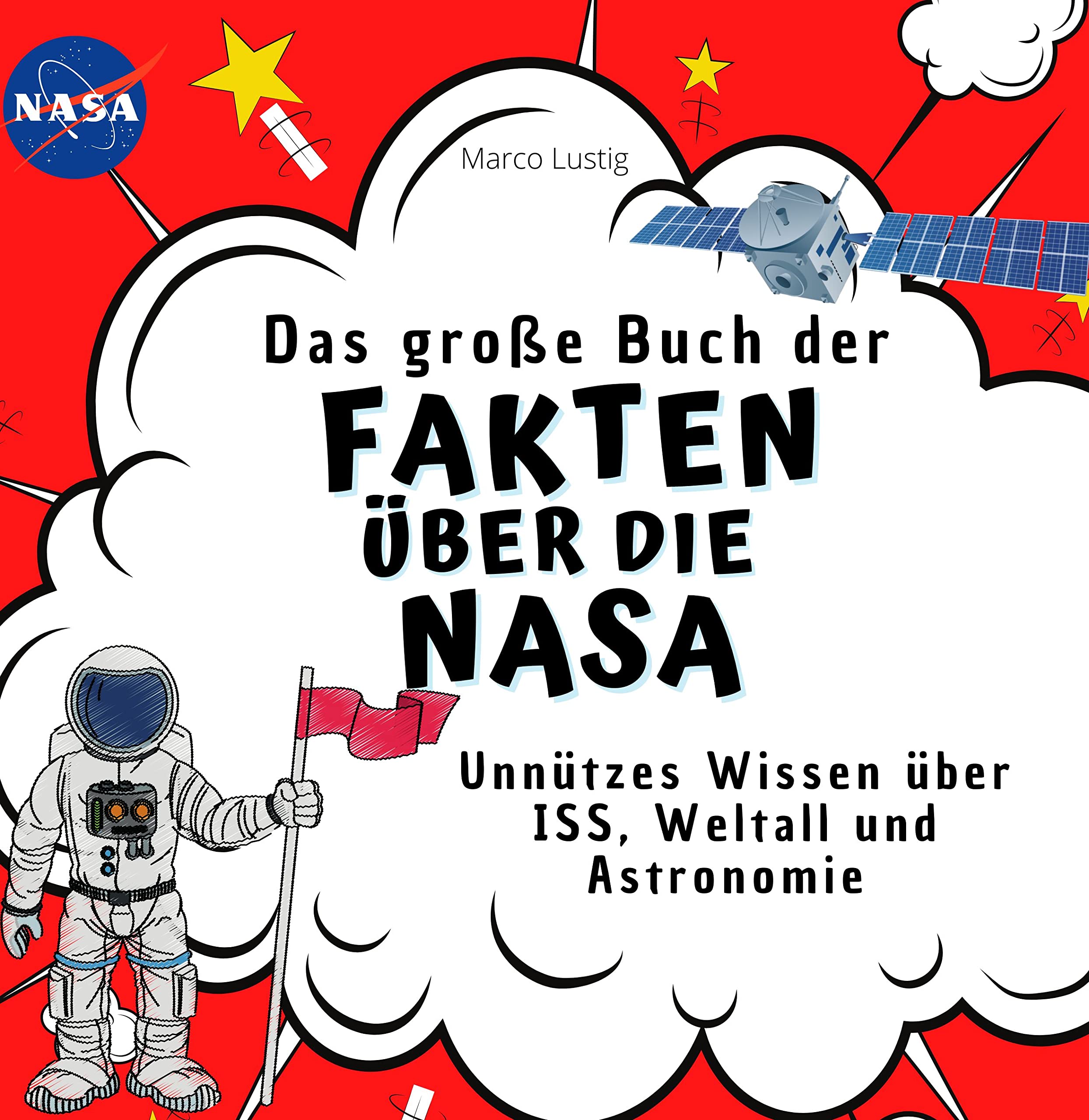 Das große Buch der Fakten über die Nasa: Unnützes Wissen über ISS, Weltall und Astronomie Memories