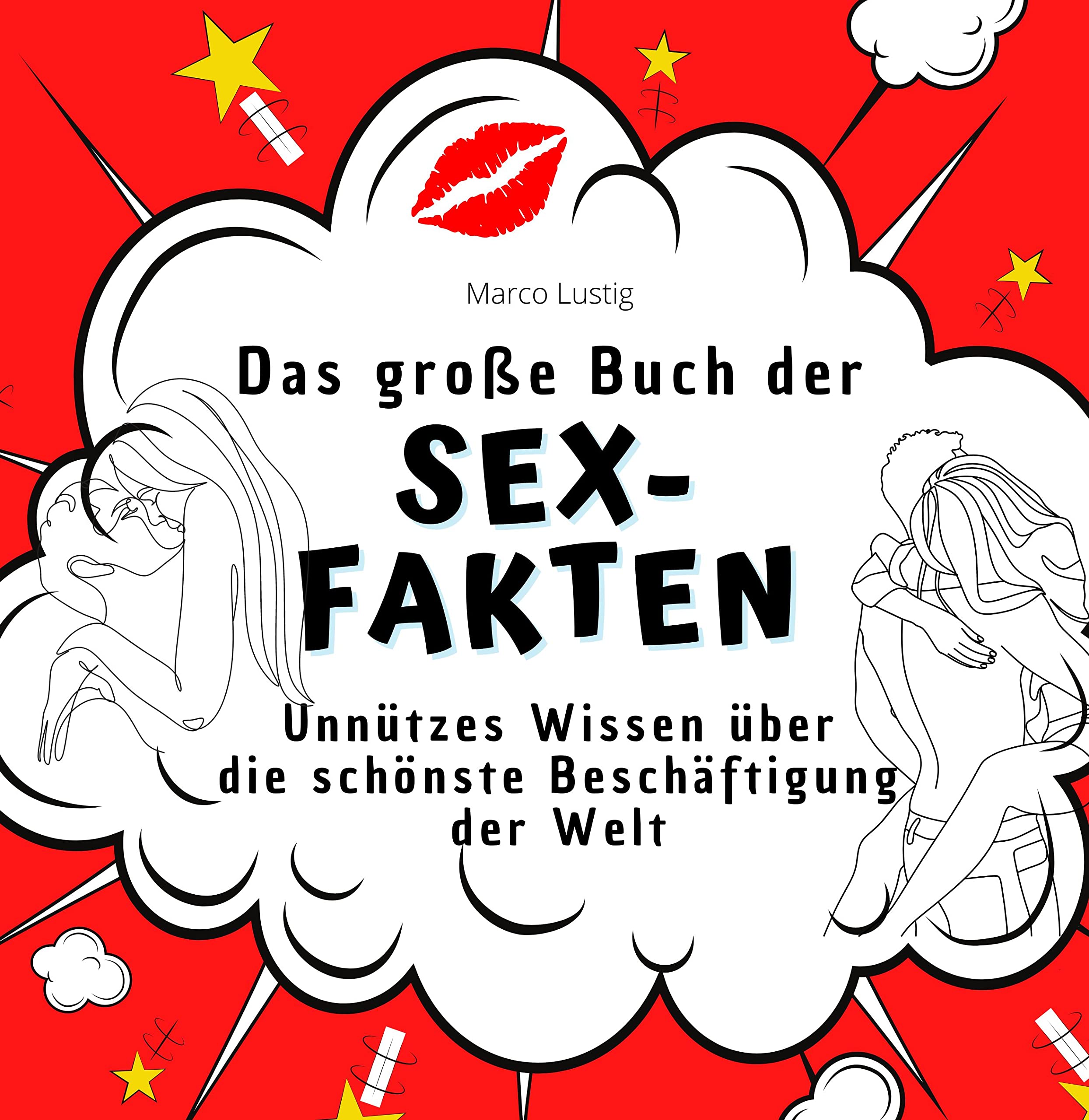 Das große Buch der Sex-Fakten: Unnützes Wissen über die schönste Beschäftigung der Welt Memories