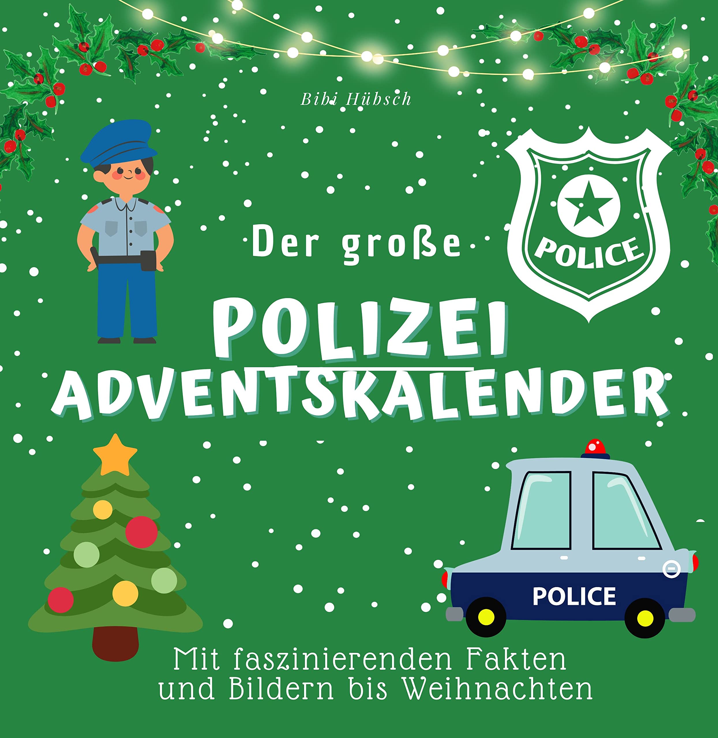 Der große Polizei-Adventkalender: Mit faszinierenden Fakten und Bildern bis Weihnachten Lifestyle