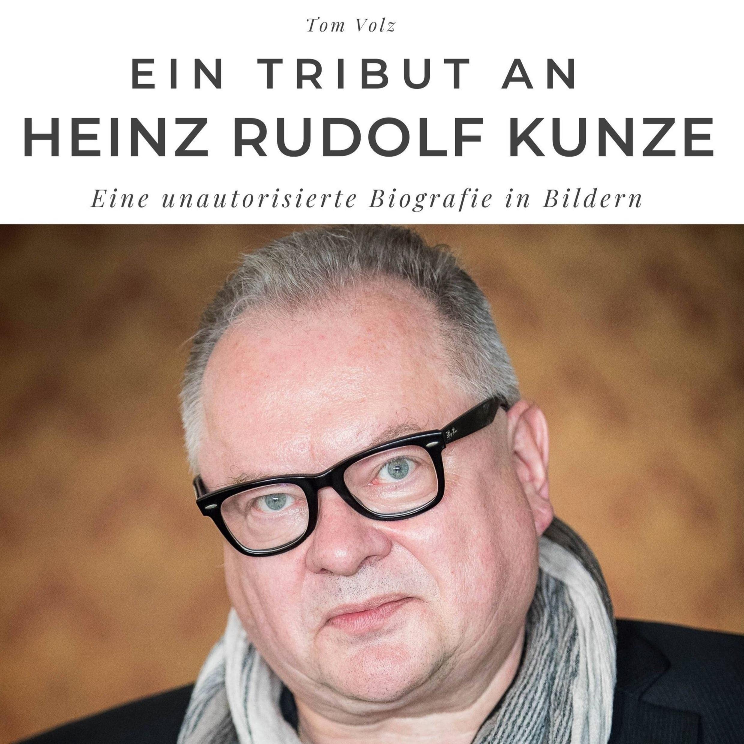 Ein Tribut an Heinz Rudolf Kunze: Eine unautorisierte Biografie in Bildern Film, Art & Culture