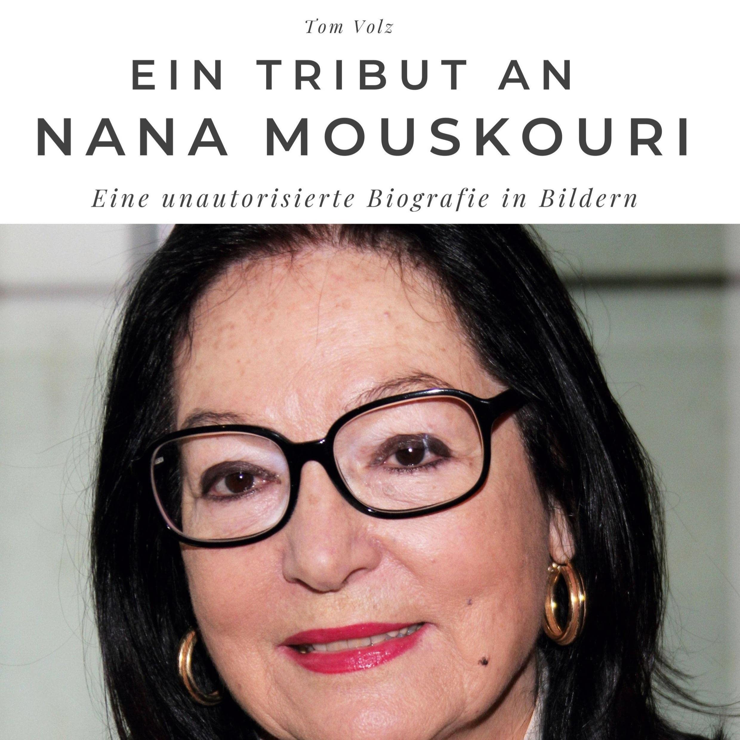 Ein Tribut an Nana Mouskouri: Eine unautorisierte Biografie in Bildern Arts & Music