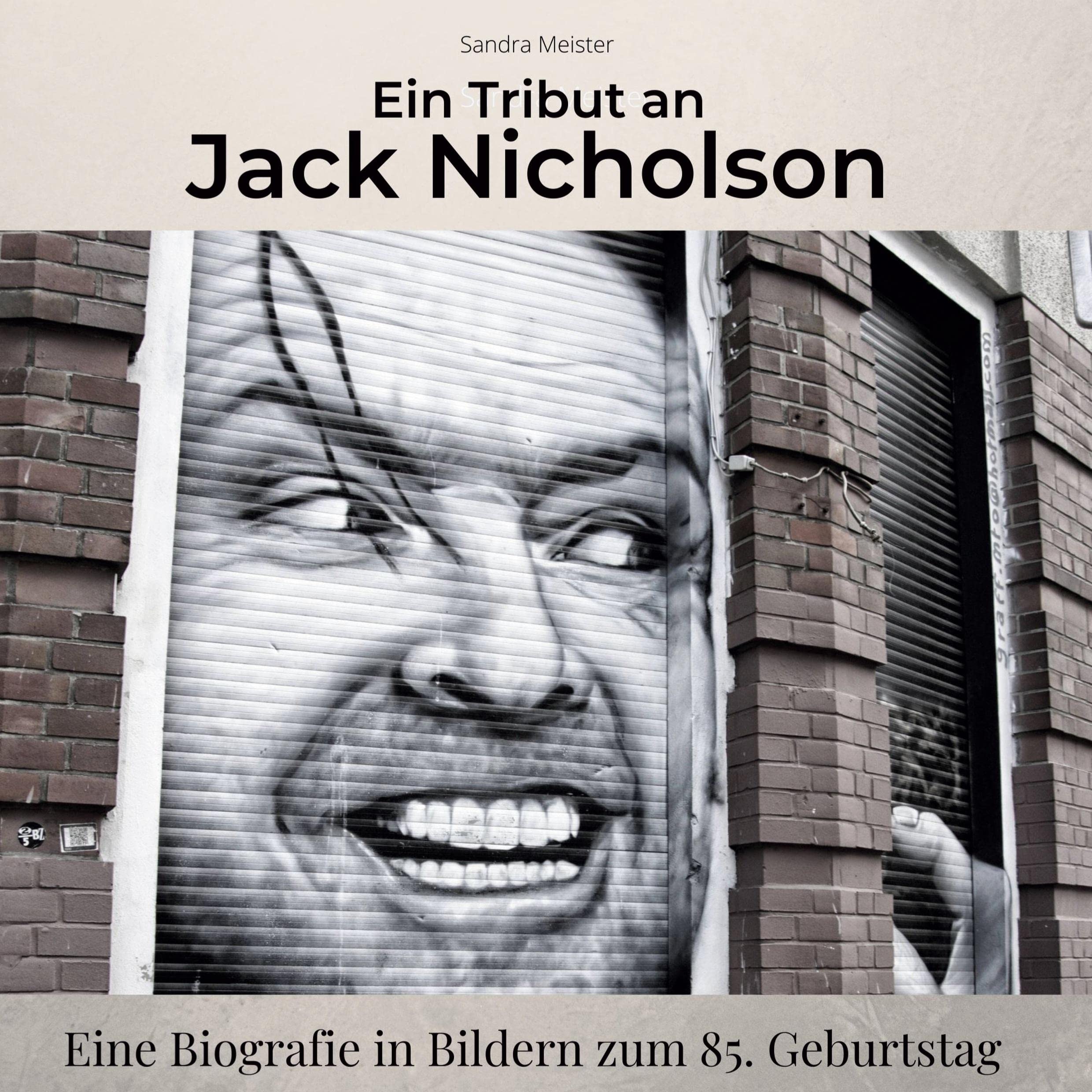 Ein Tribut an Jack Nicholson: Eine Biografie in Bildern zum 85. Geburtstag Film, Art & Culture