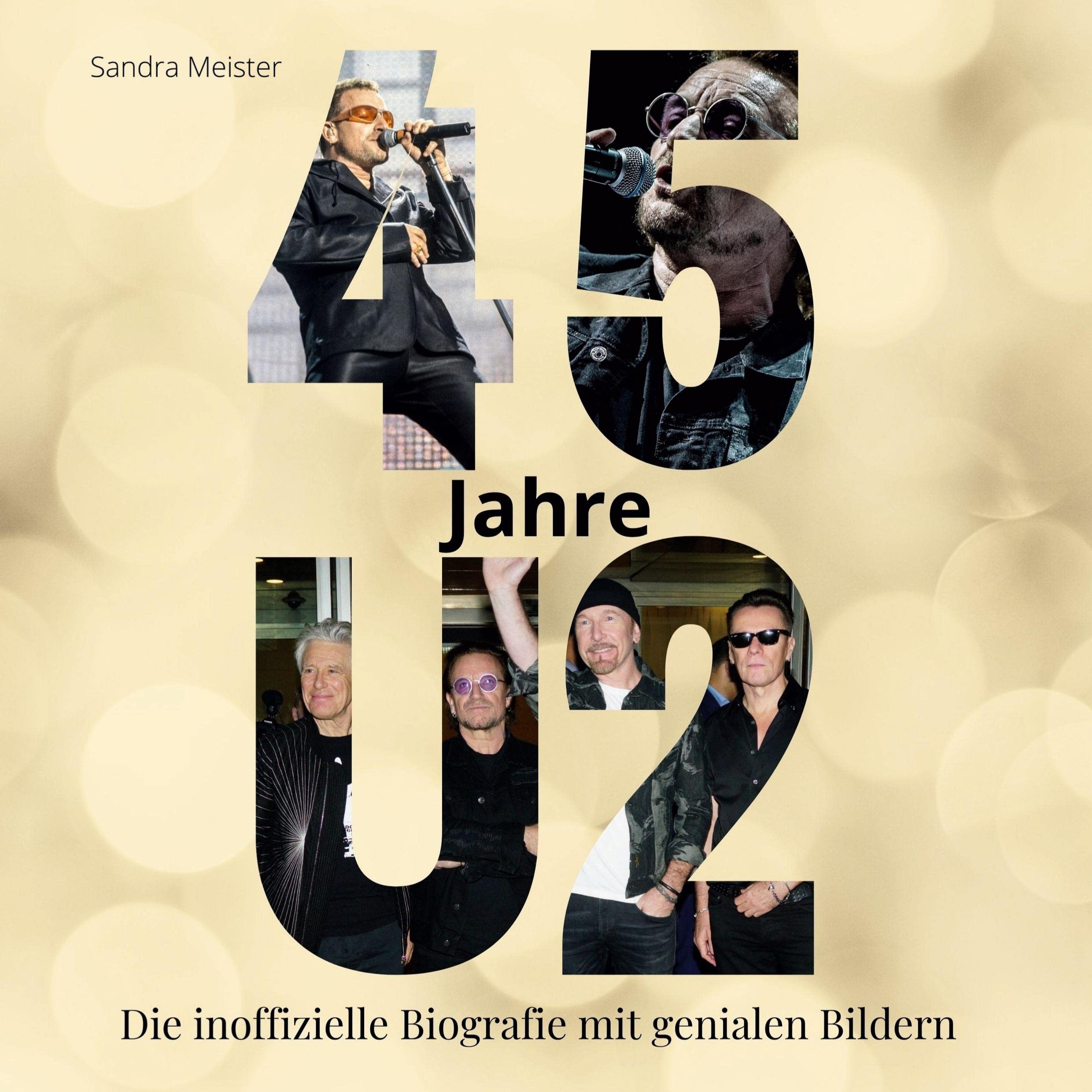 45 Jahre U2: Die inoffizielle Biografie mit genialen Bildern Film, Art & Culture