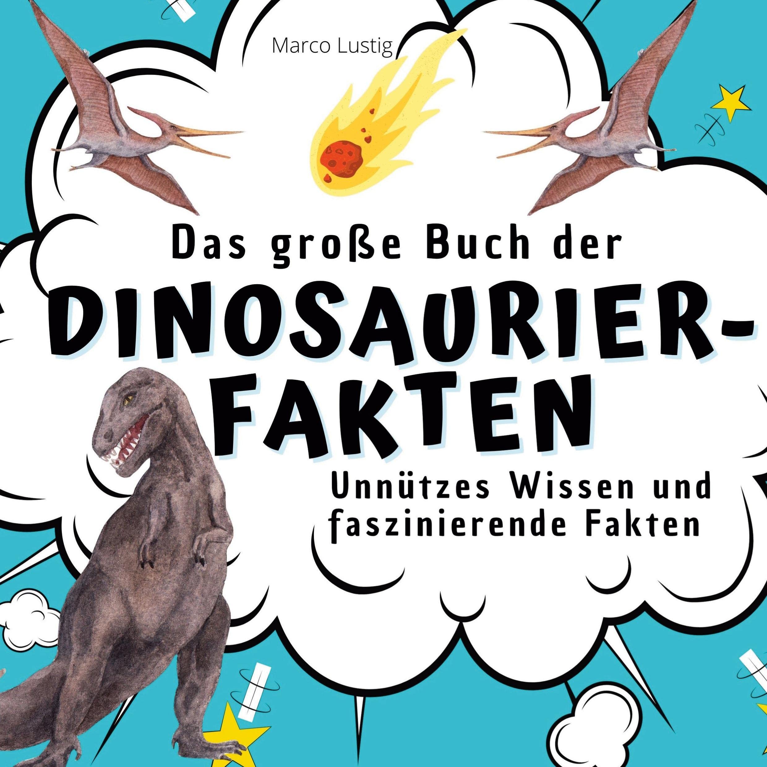 Das große Buch der Dinosaurier-Fakten: Unnützes Wissen und faszinierende Fakten Film, Art & Culture