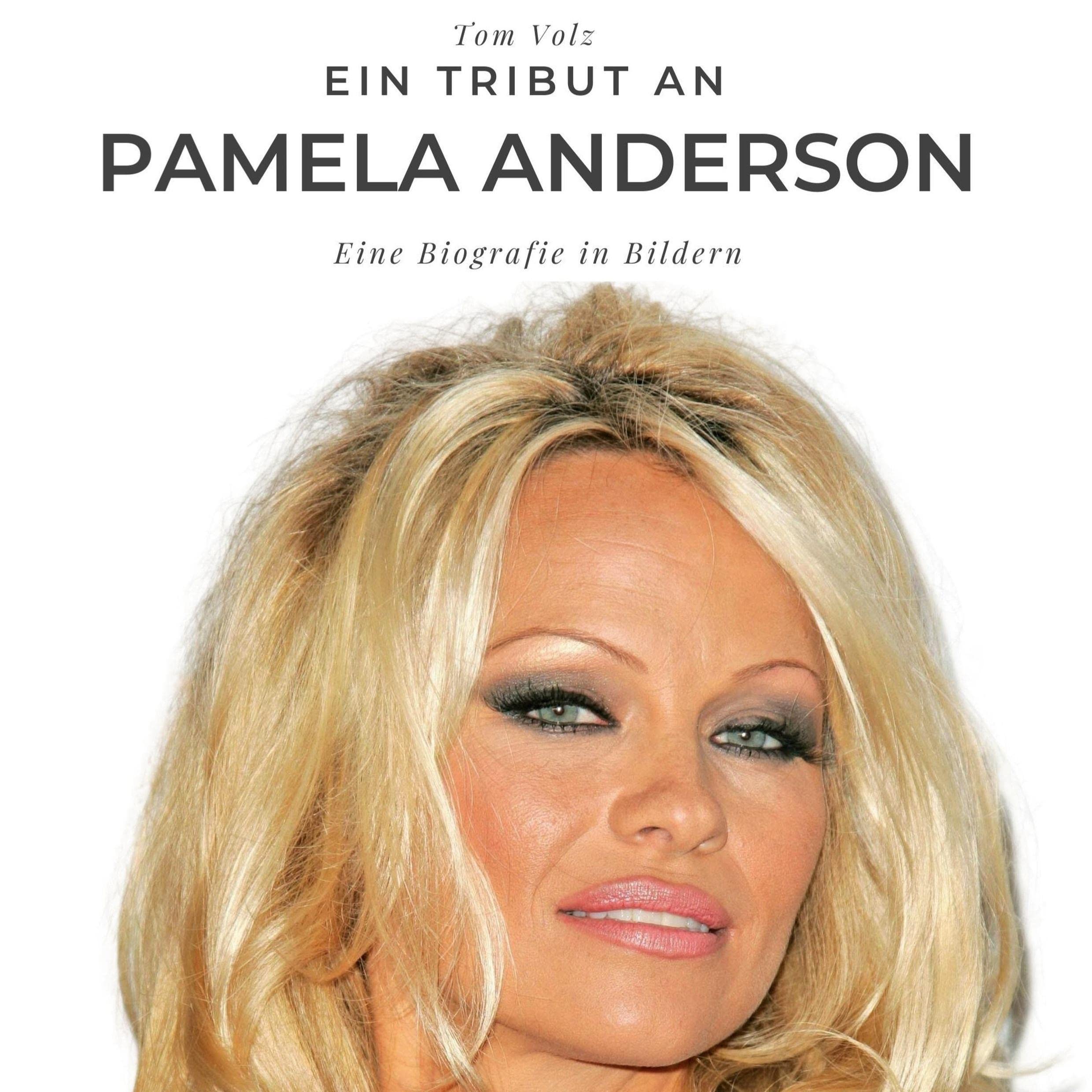 Ein Tribut an Pamela Anderson: Eine Biografie in Bildern Film, Art & Culture
