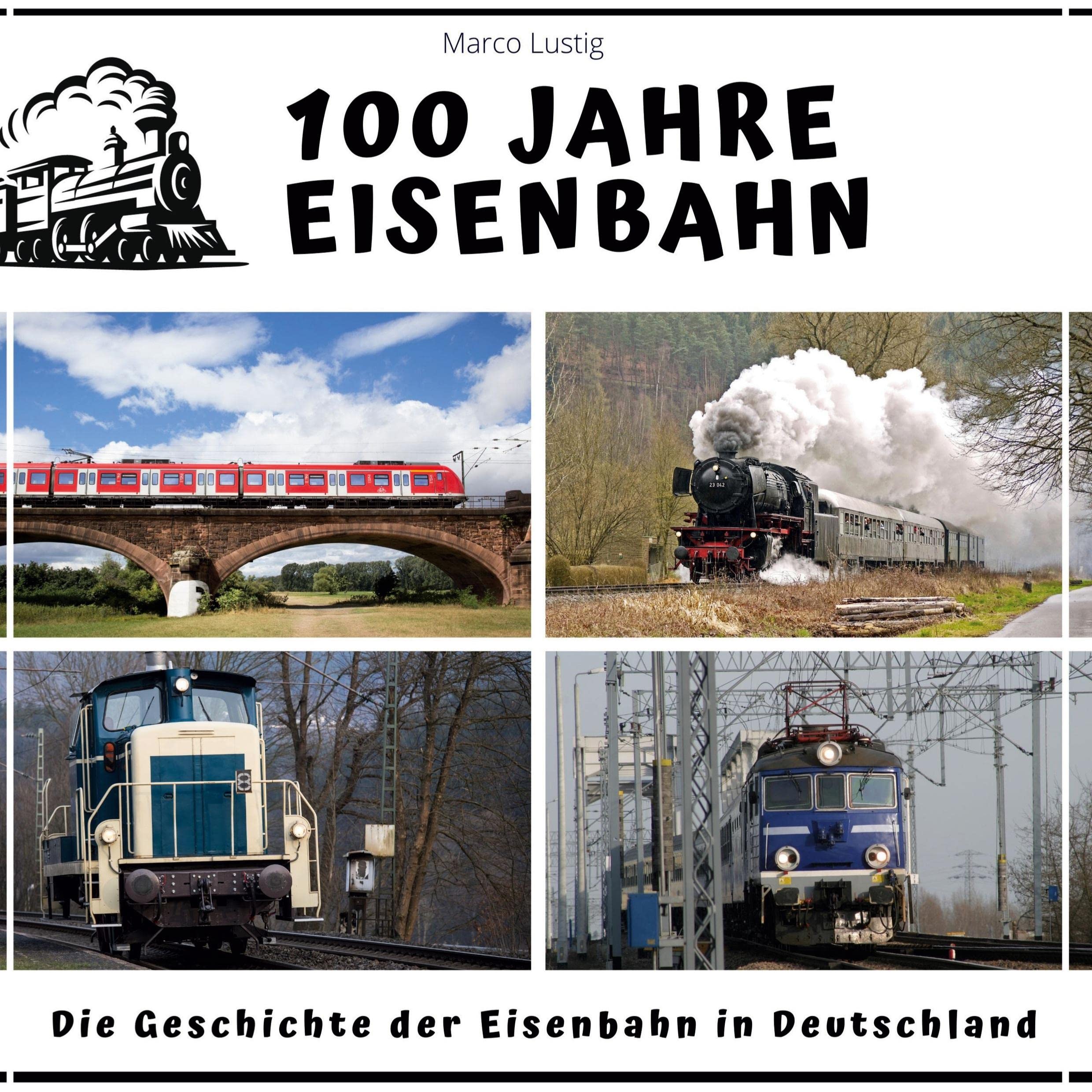 100 Jahre Eisenbahn: Die Geschichte der Eisenbahn in Deutschland Film, Art & Culture