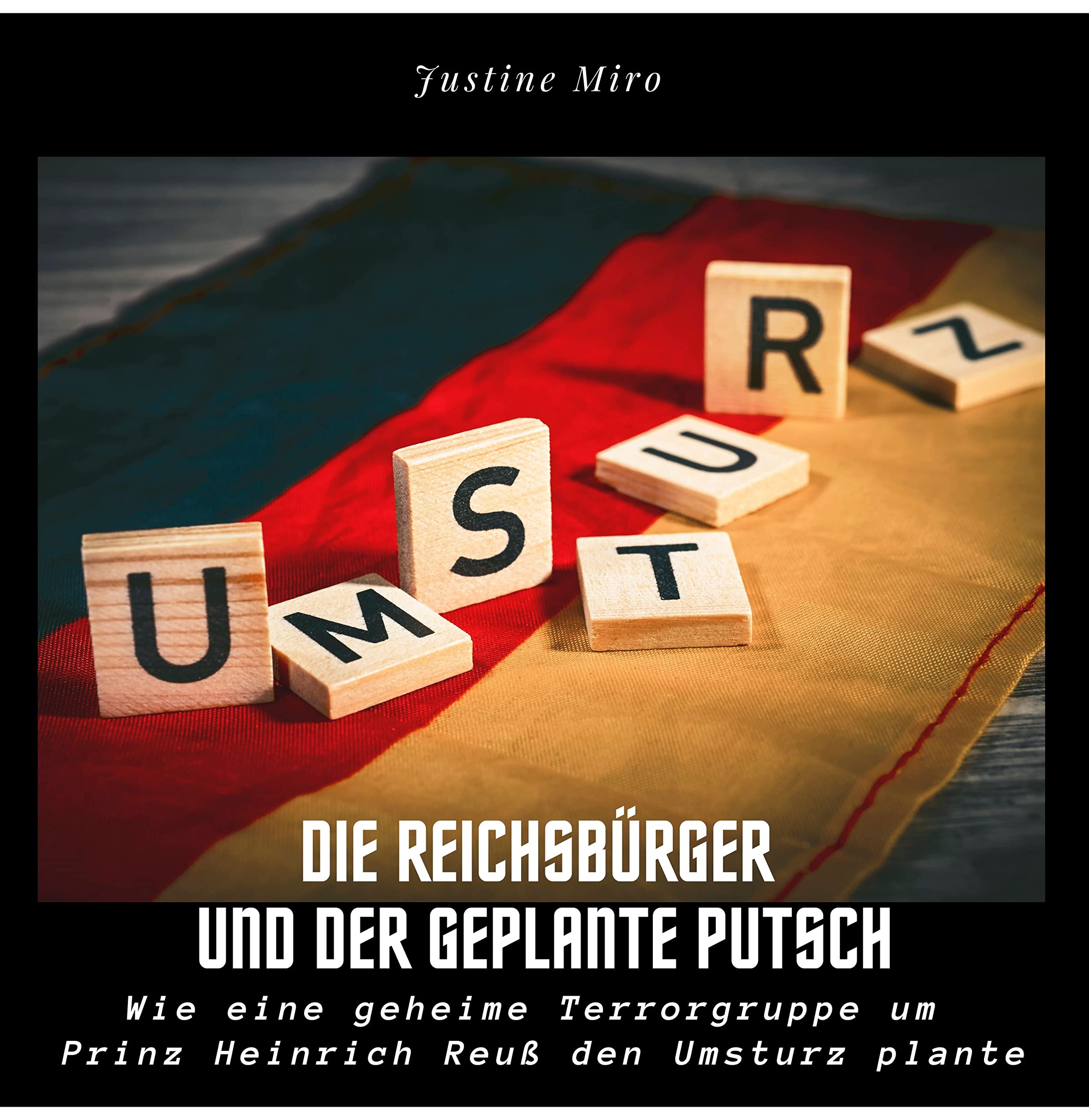 Die Reichsbürger und der geplante Putsch: Wie eine geheime Terrorgruppe um Prinz Heinrich Reuß den Umsturz plante Art & Literature Books