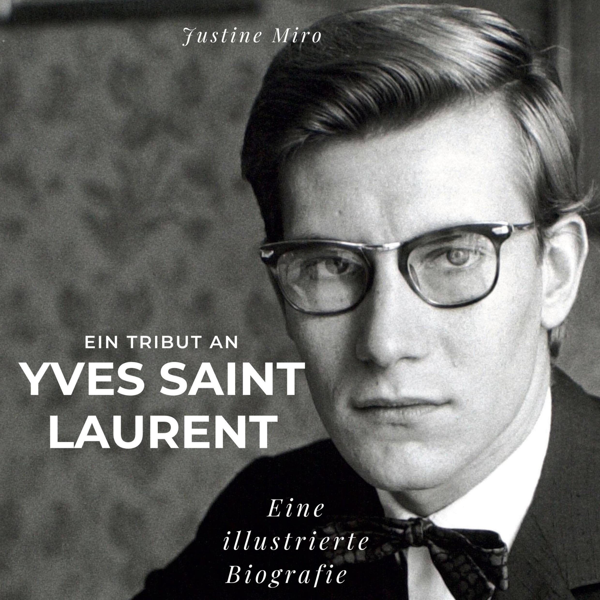 Ein Tribut an Yves Saint Laurent: Eine illustrierte Biografie Film, Art & Culture