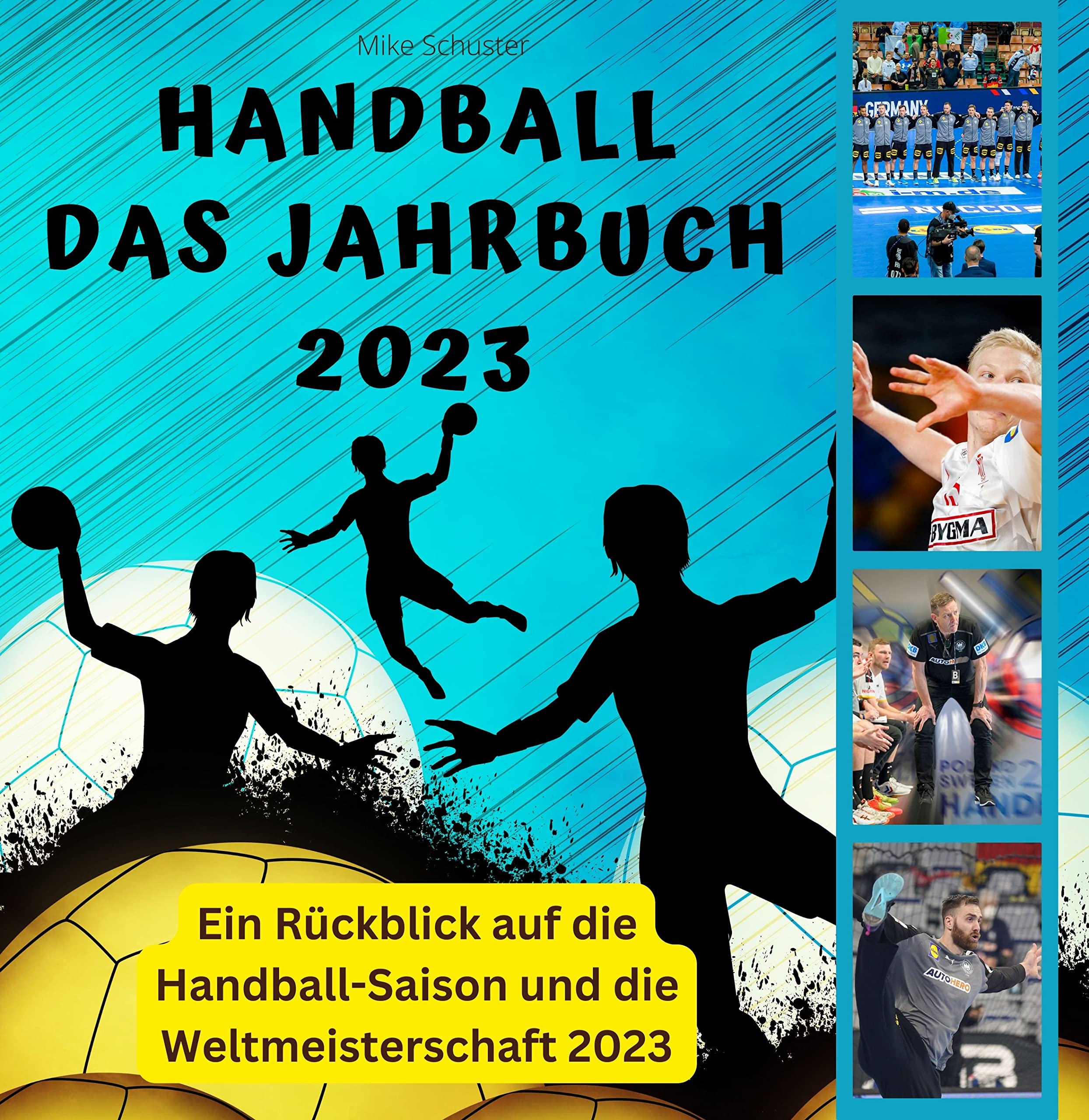 Handball - Das Jahrbuch 2023: Ein Rückblick auf die Handball-Saison und die Weltmeisterschaft 2023 book