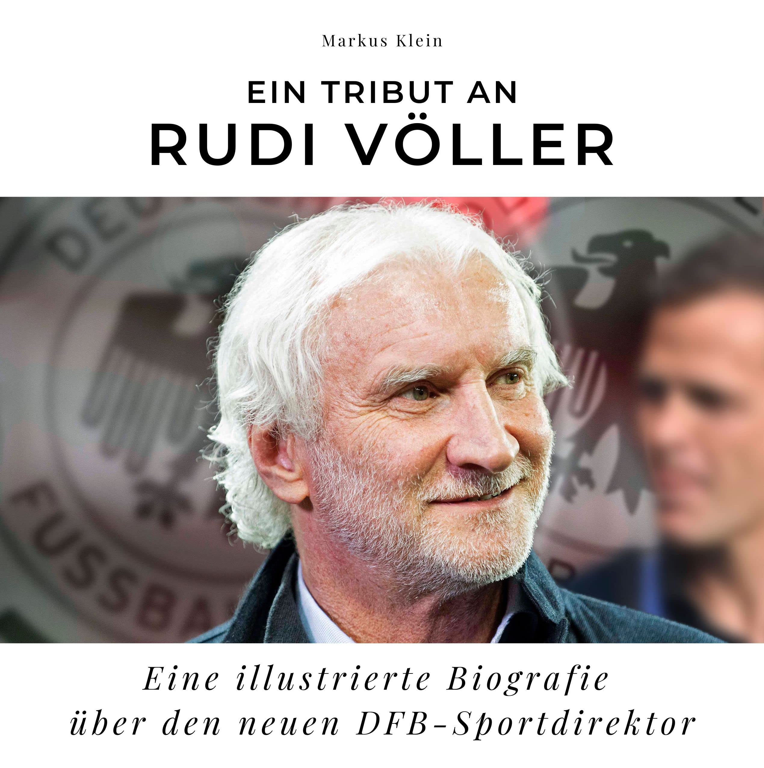 Ein Tribut an Rudi Völler: Eine illustrierte Biografie über den neuen DFB-Sportdirektor Sports