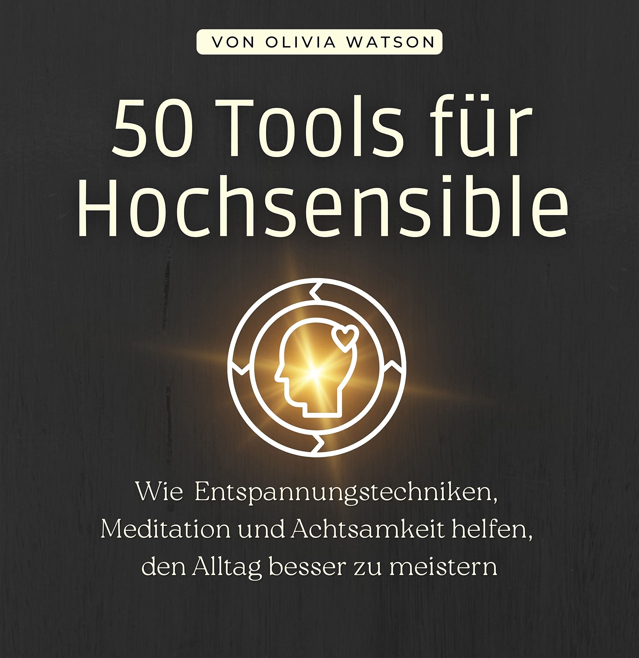 50 Tools für Hochsensible: Wie Entspannungstechniken, Meditation und Achtsamkeit helfen, den Alltag besser zu meistern Photography