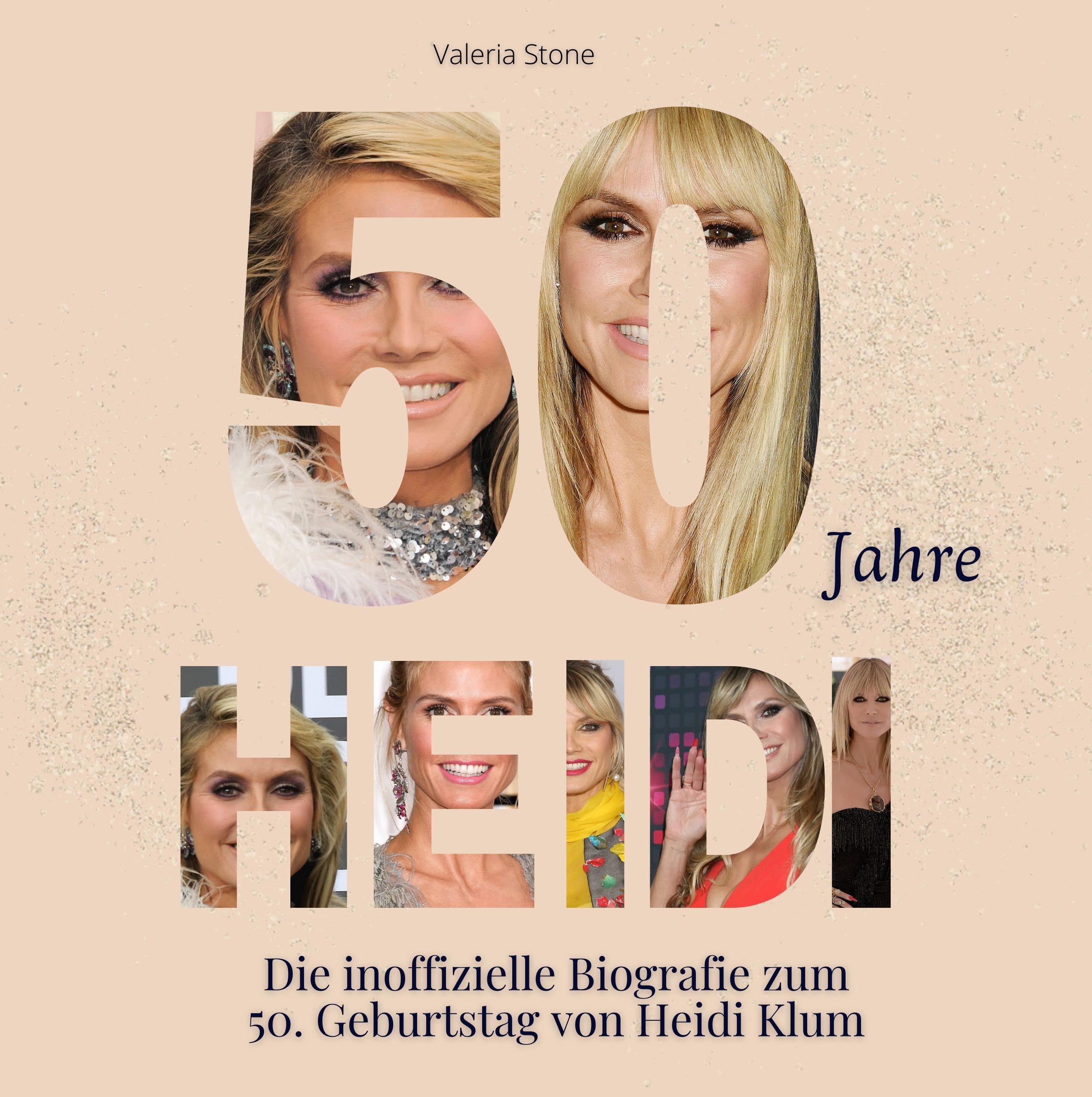 50 Jahre Heidi: Die inoffizielle Biografie zum 50. Geburtstag von Heidi Klum Art & Literature Books