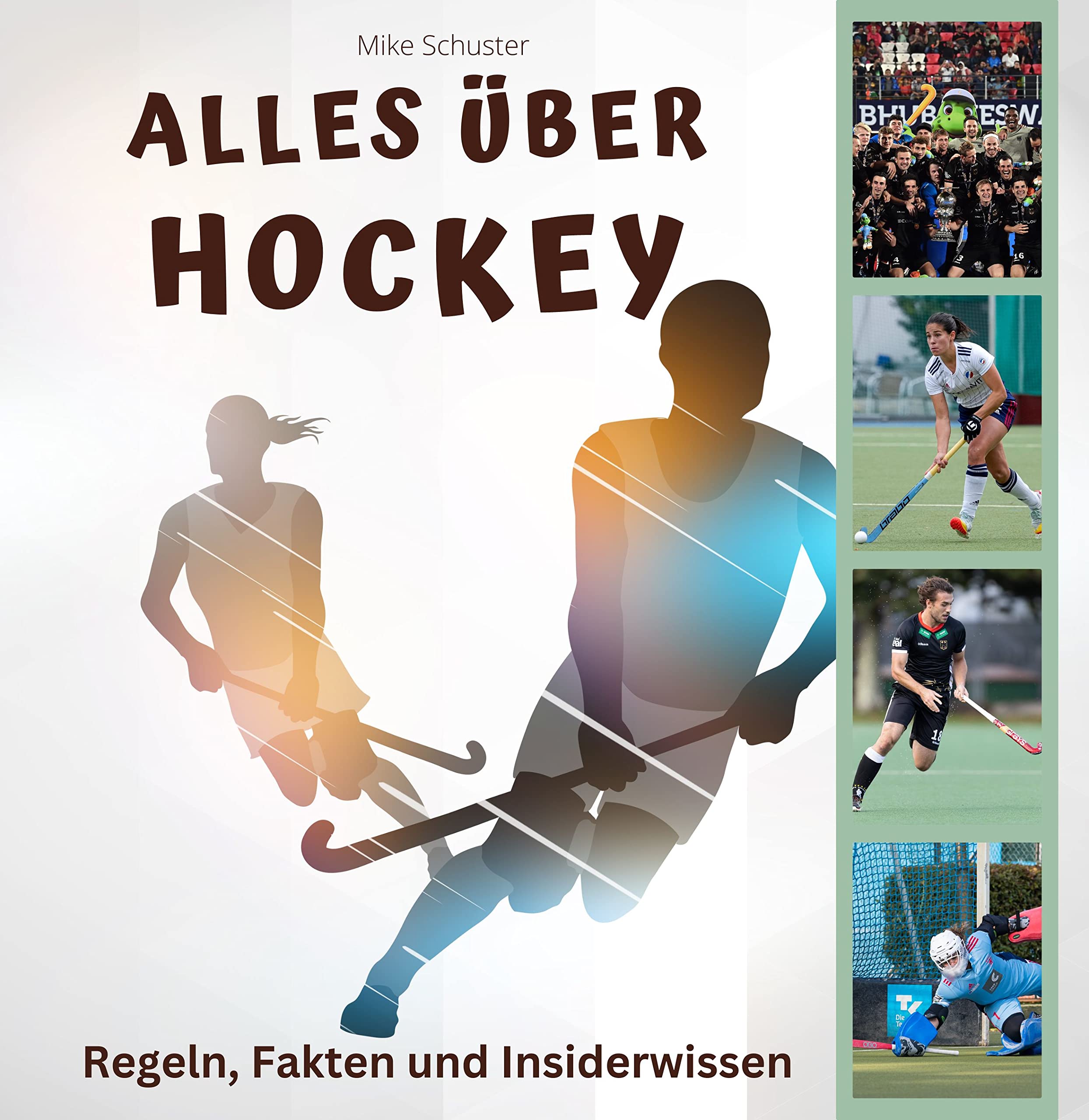 Alles über Hockey: Regeln, Fakten und Insiderwissen book