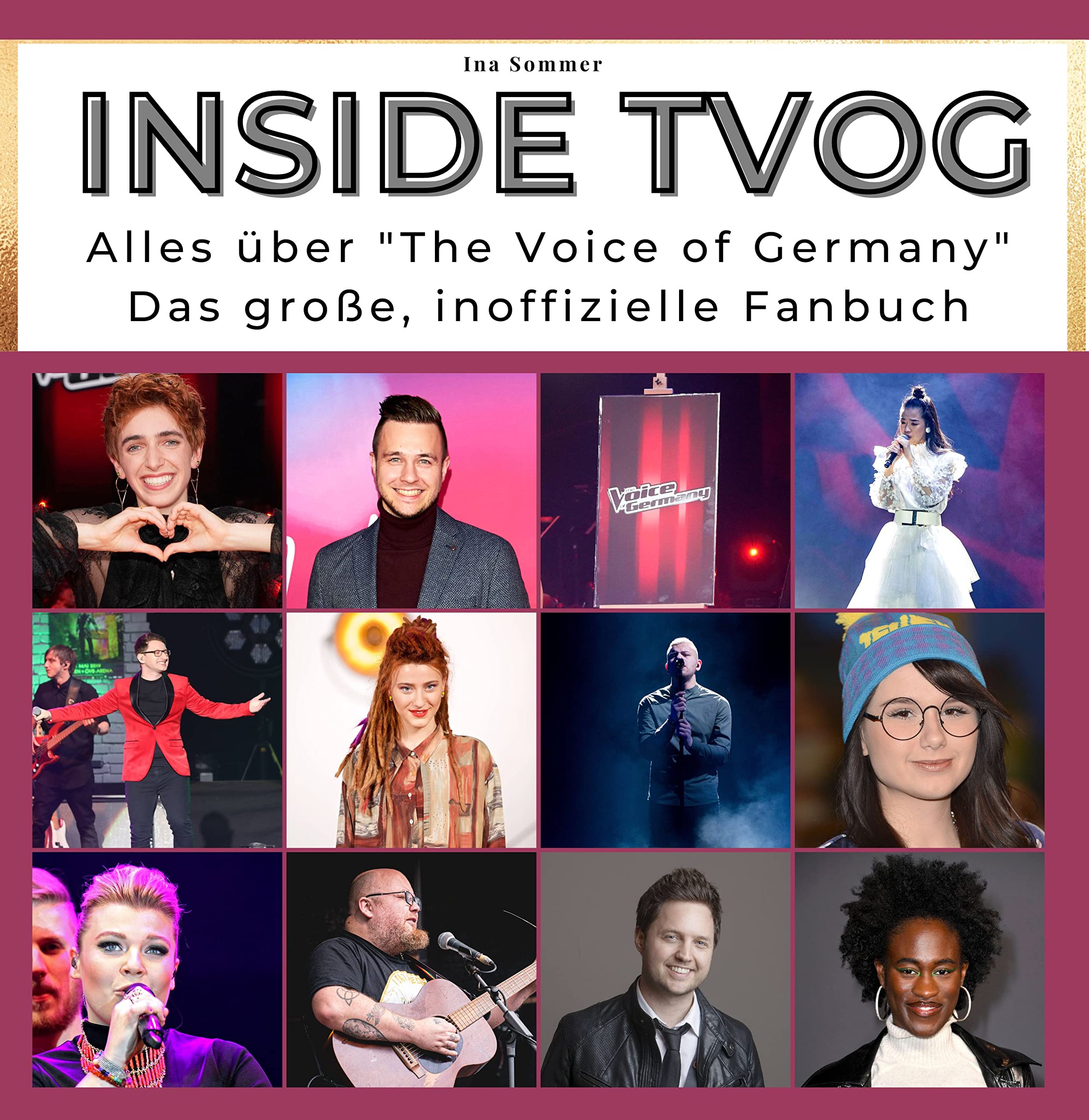 Inside TVOG: Alles über "The Voice of Germany" - Das große, inoffizielle Fanbuch Art & Literature