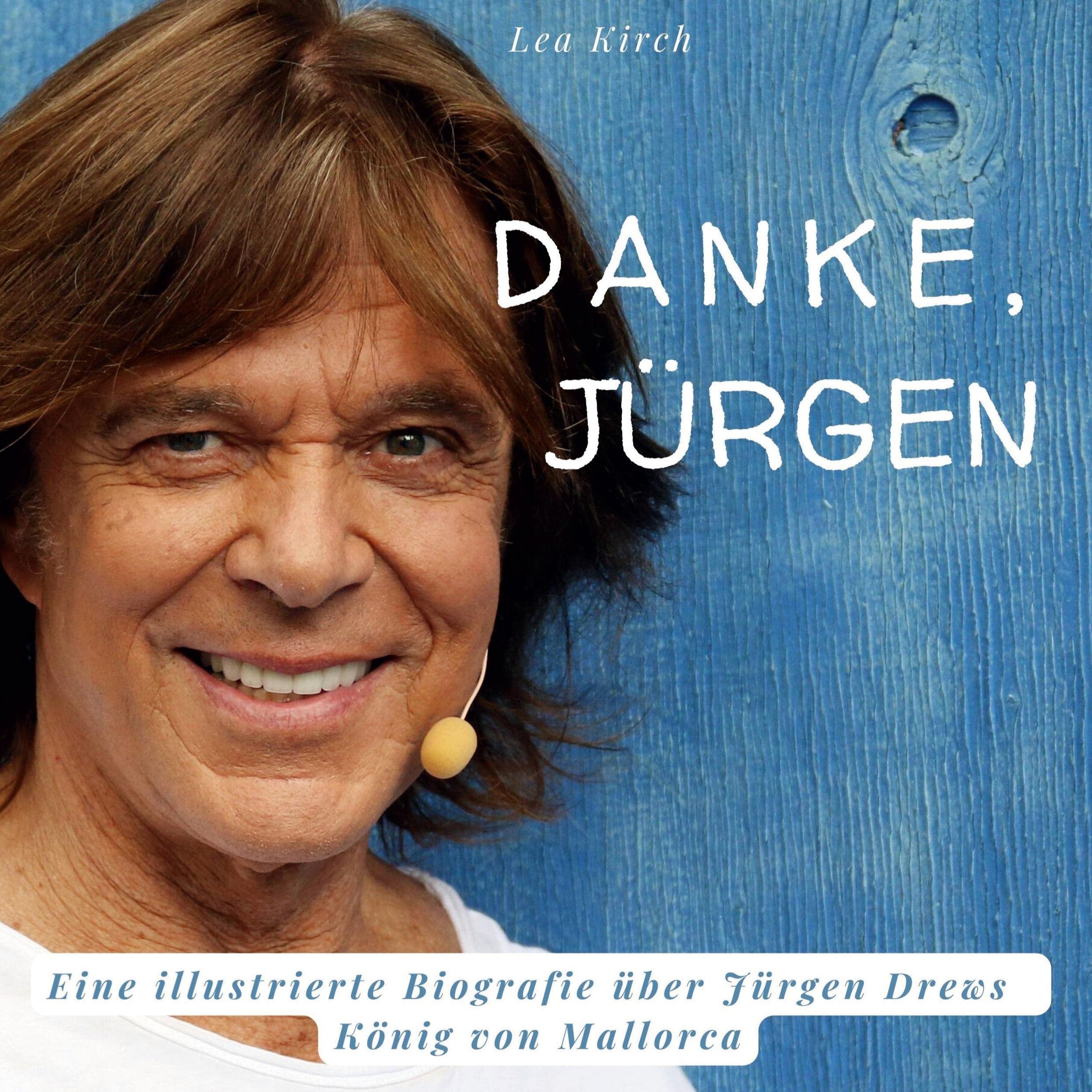 Danke, Jürgen: Eine illustrierte Biografie über Jürgen Drews - König von Mallorca Film, Art & Culture
