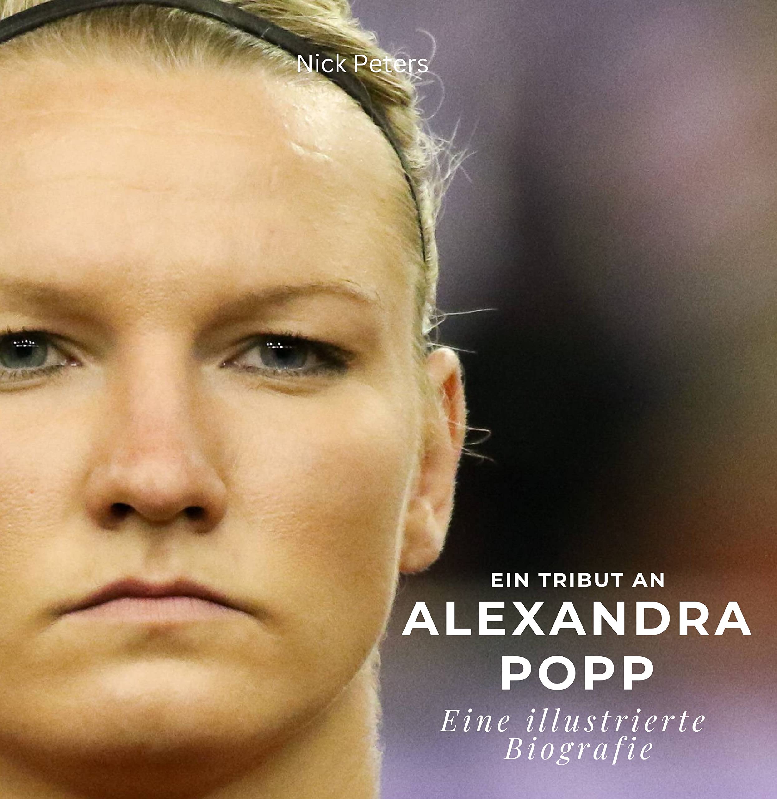 Ein Tribut an Alexandra Popp: Eine illustrierte Biografie Art & Literature