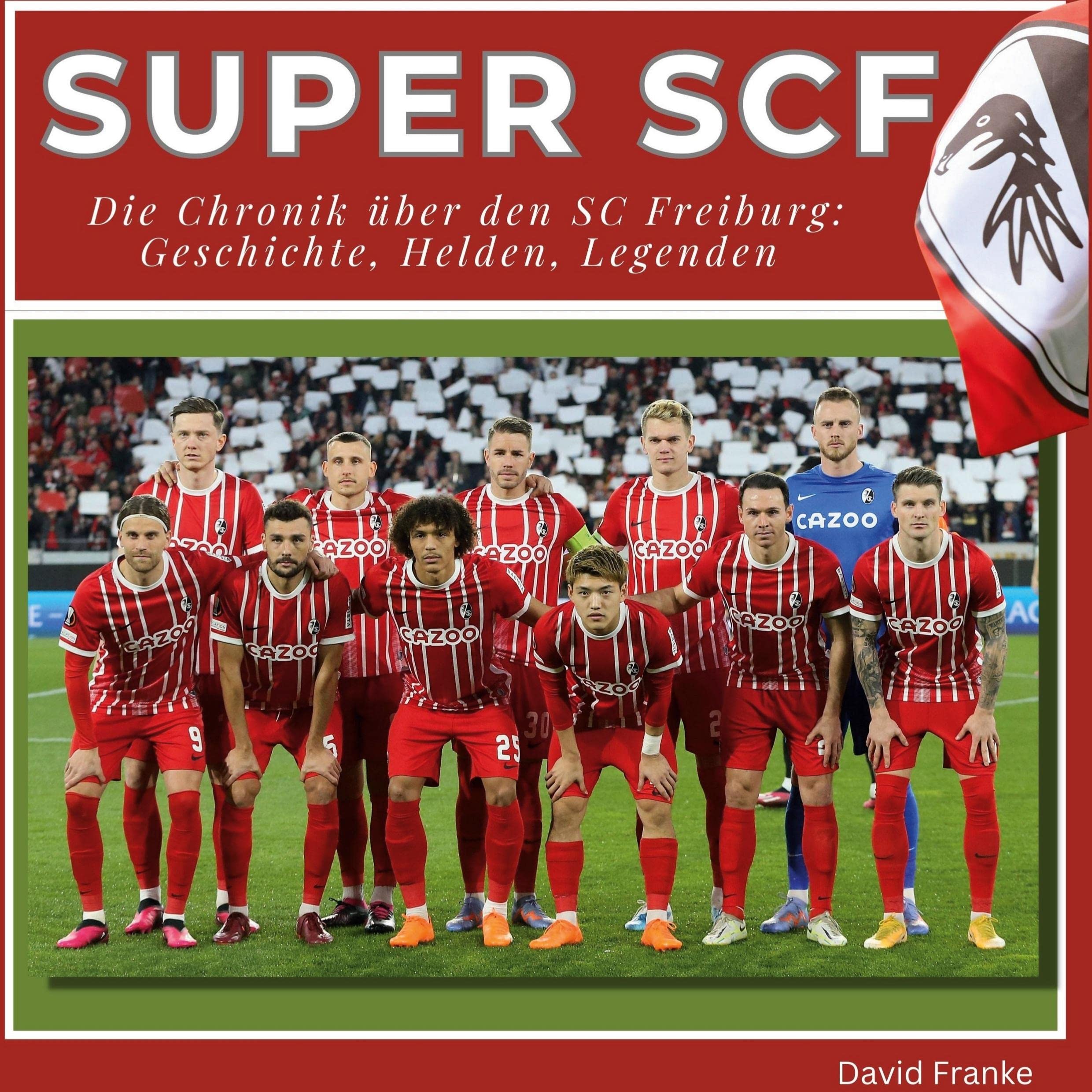 Super SCF - Die Chronik über den SC Freiburg: Geschichte, Helden, Legenden Film, Art & Culture