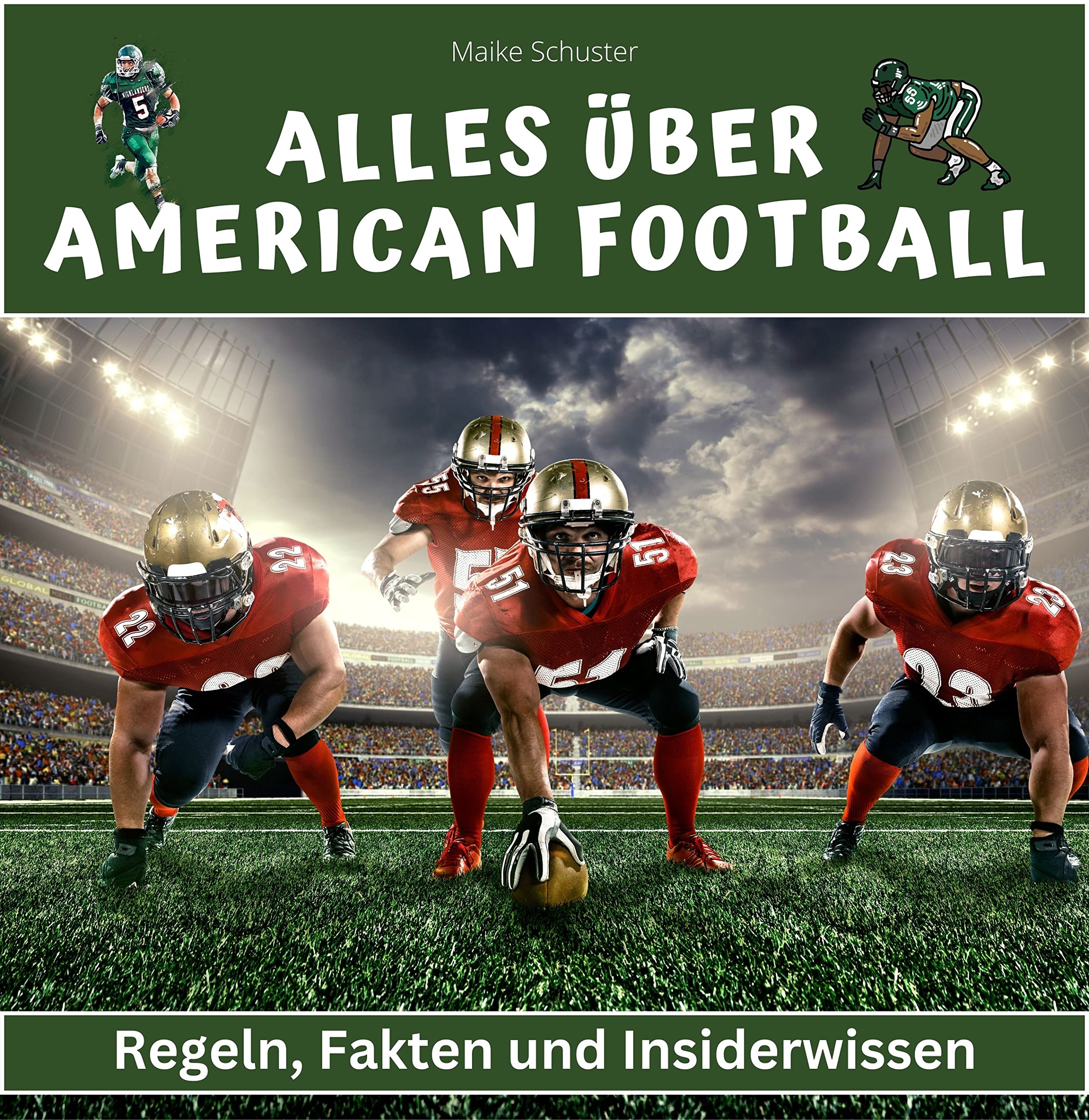Alles über American Football: Regeln, Fakten und Insiderwissen Art & Literature