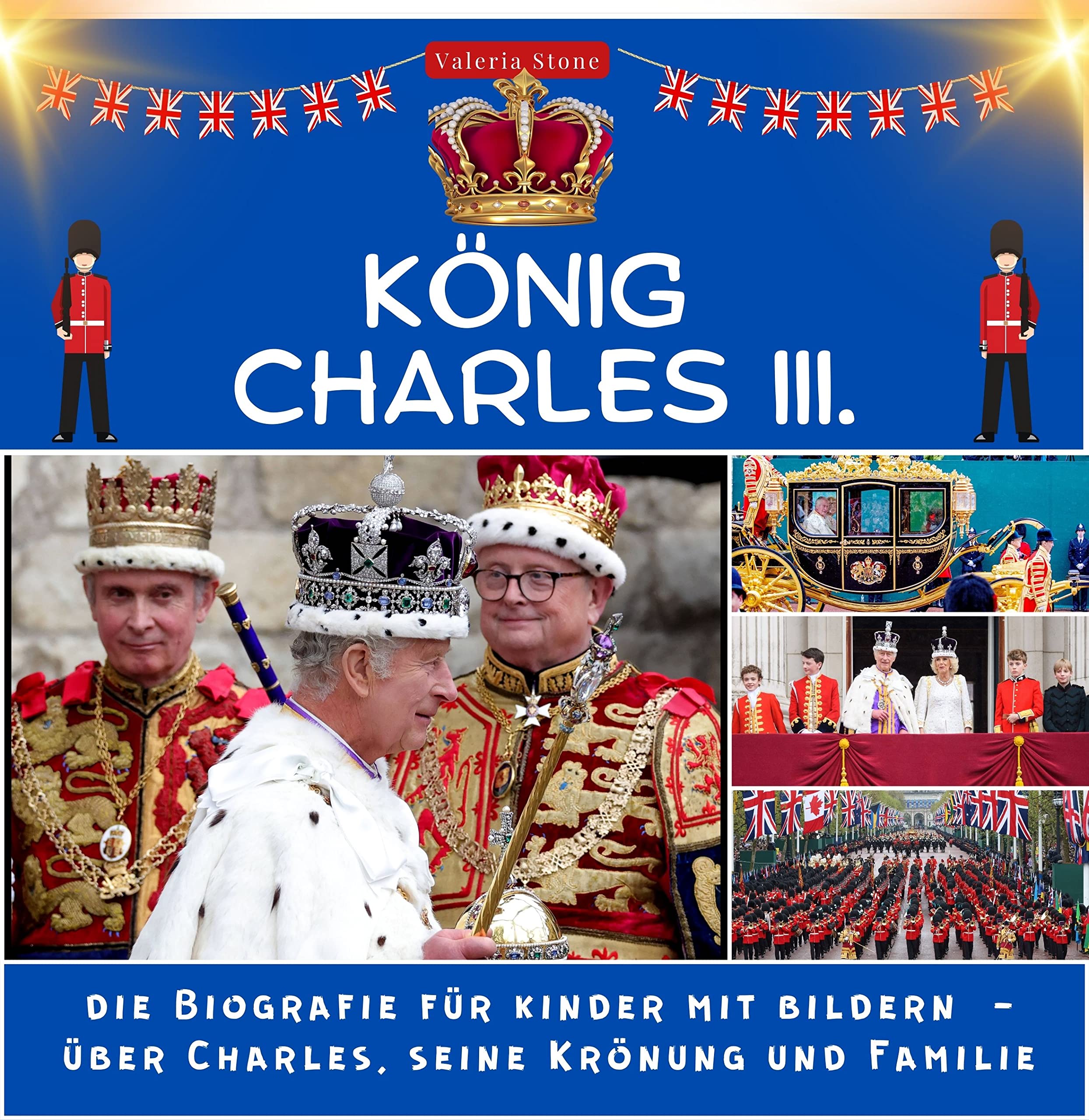 König Charles III.: Die Biografie für Kinder mit Bildern - über Charles, seine Krönung und Familie Art & Literature Books