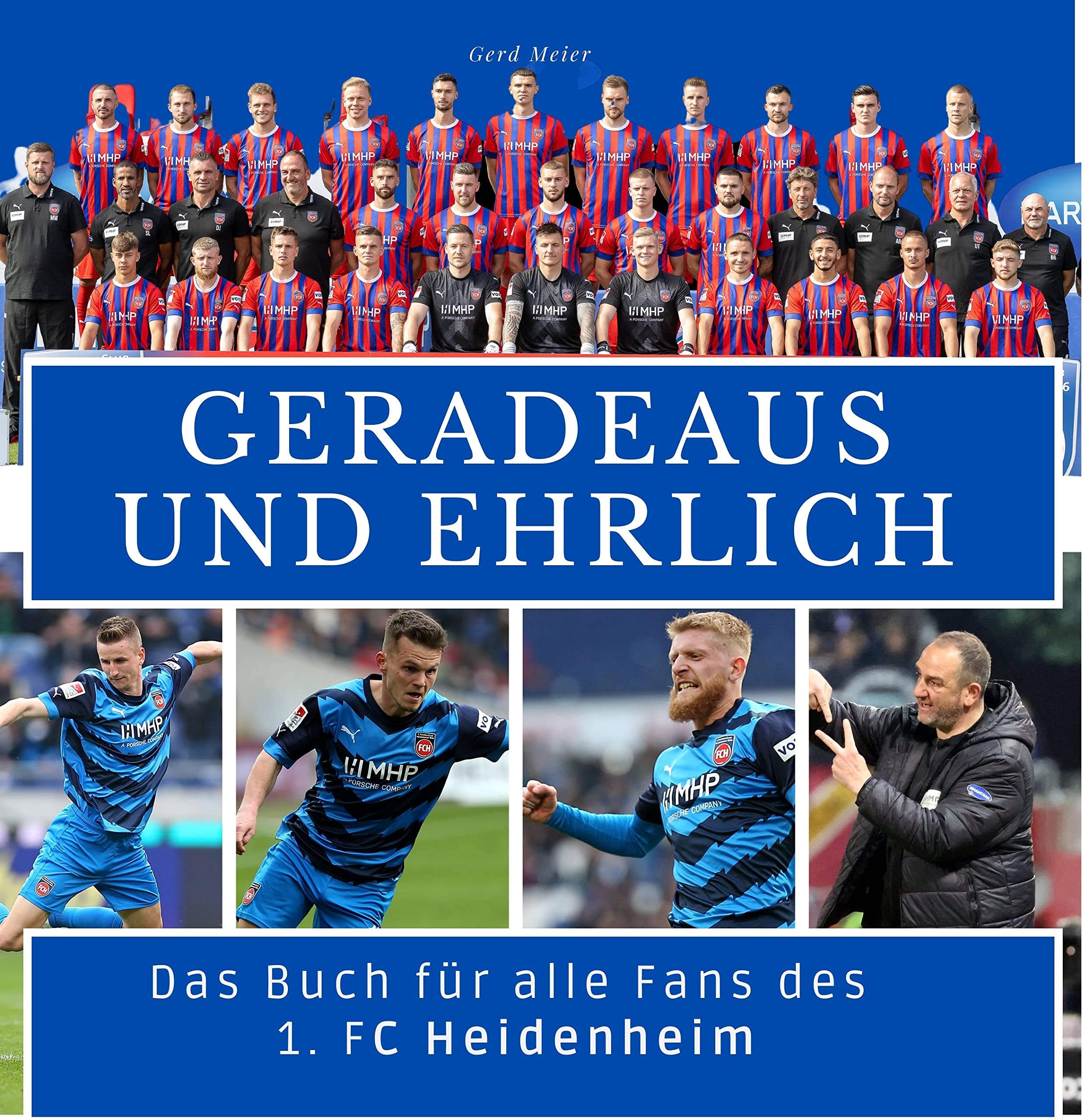 Das Buch für alle Fans des 1. FC Heidenheim: Geradeaus und ehrlich Art & Literature