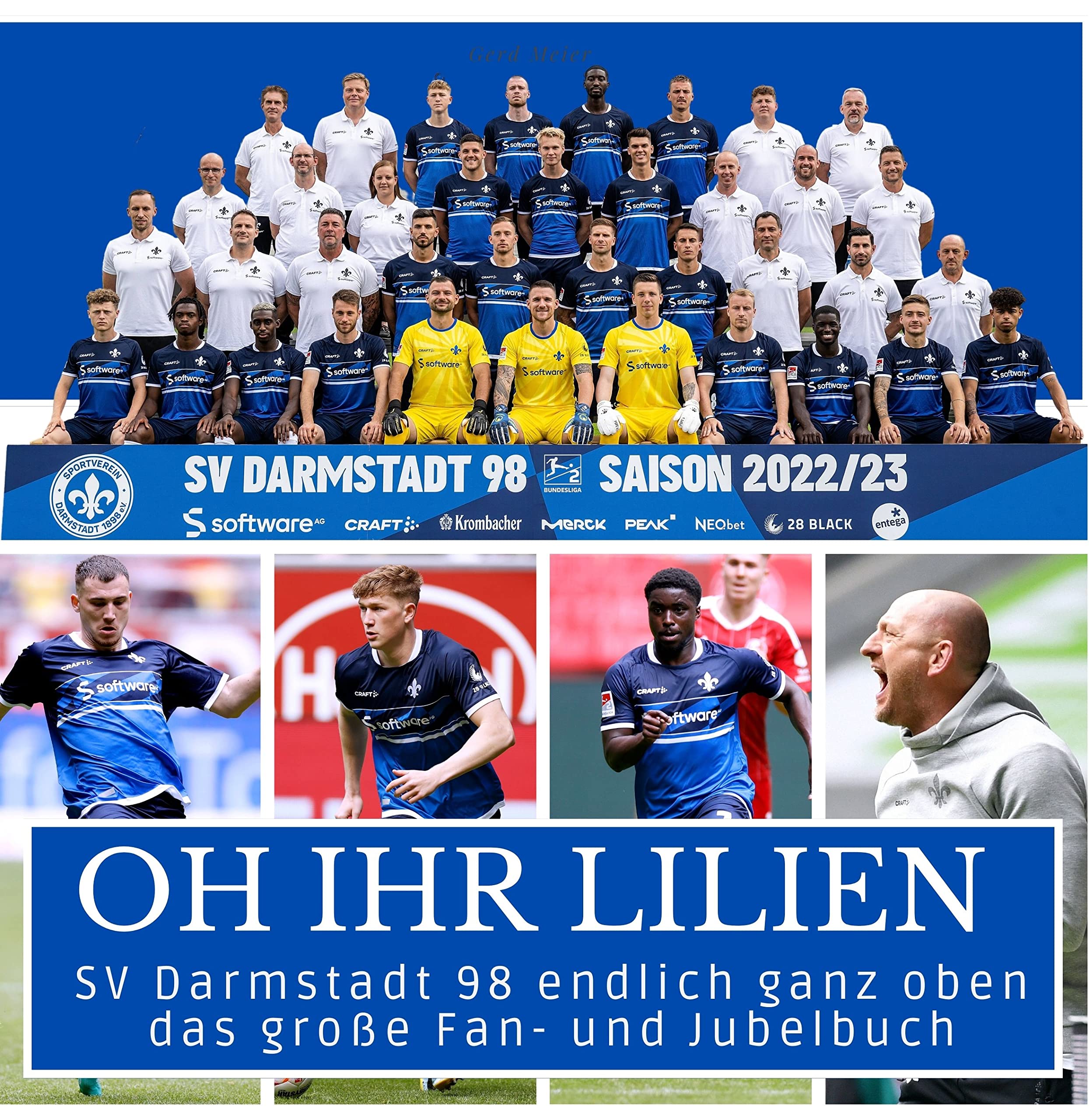 SV Darmstadt 98: Endlich ganz oben. Das große Fan- und Jubelbuch - Oh ihr Lilien Art & Literature