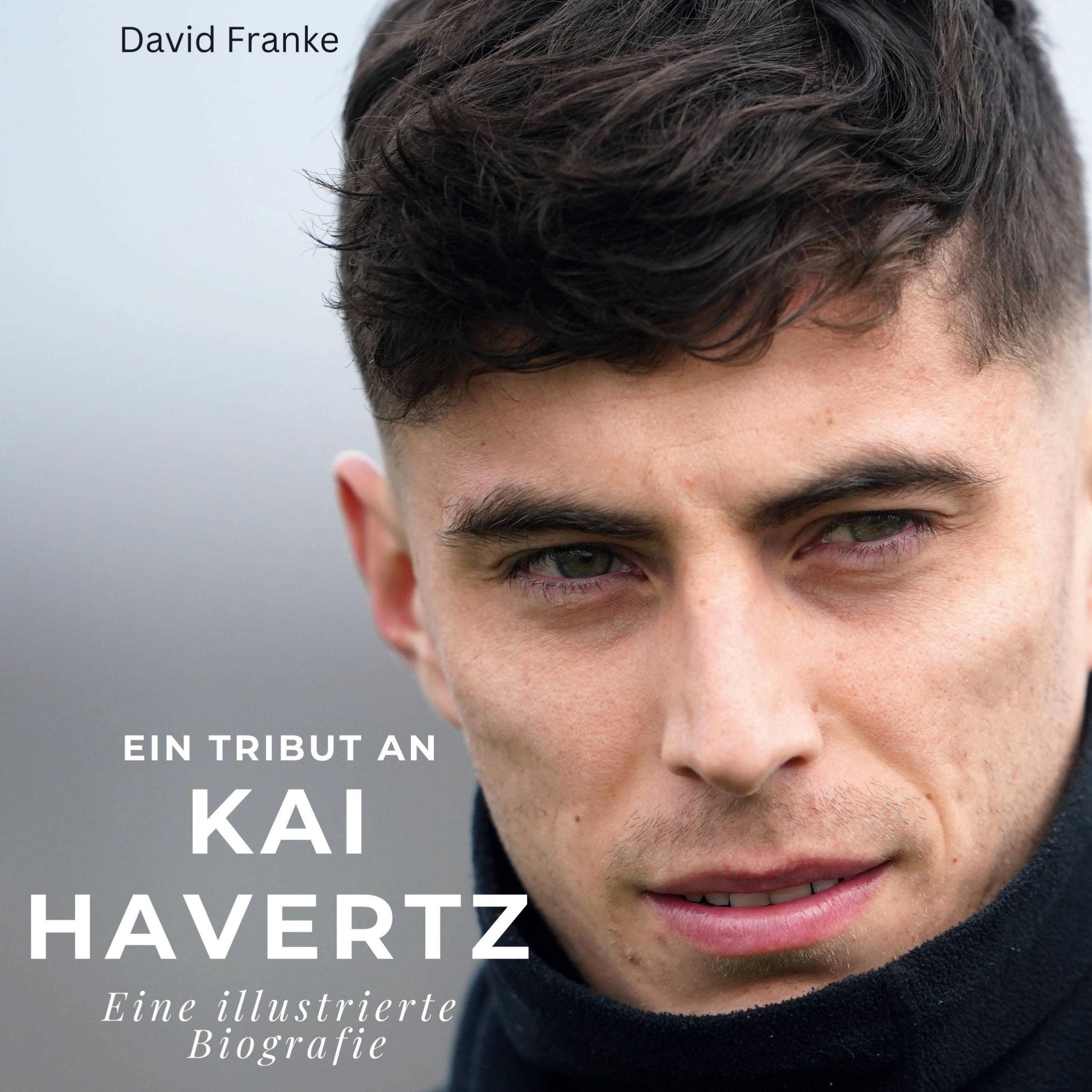 Ein Tribut an Kai Havertz: Eine illustrierte Biografie Film, Art & Culture