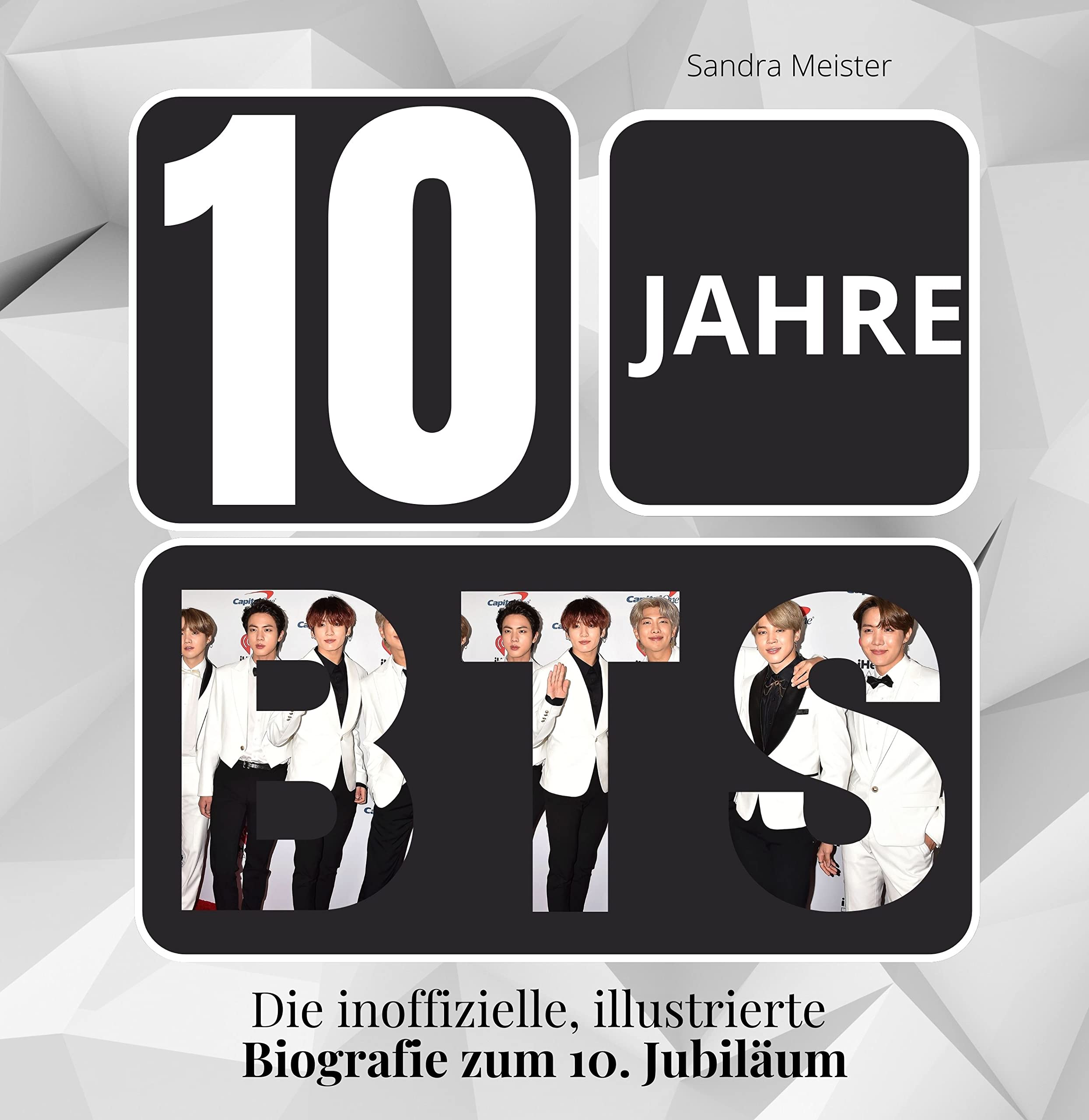 10 Jahre BTS: Die inoffizielle, illustrierte Biografie zum 10. Jubiläum Art & Literature