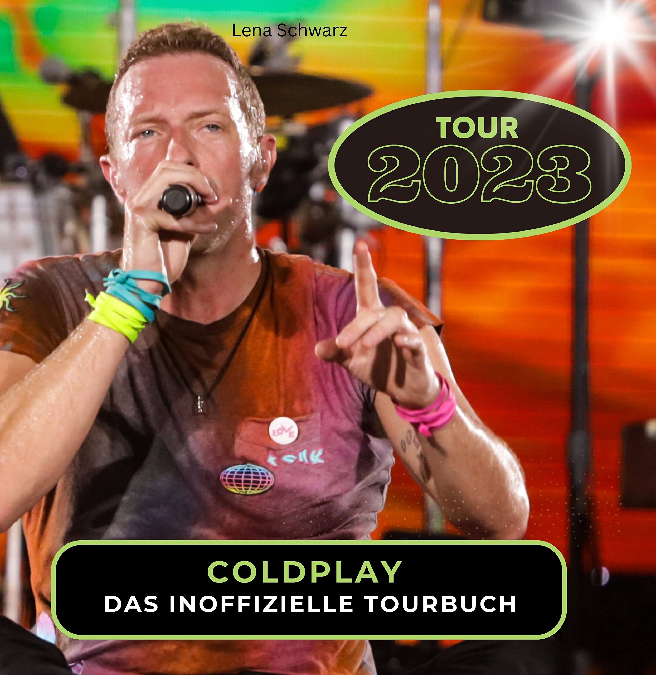 Coldplay - Tour 2023: Das inoffizielle Tourbuch Art & Literature