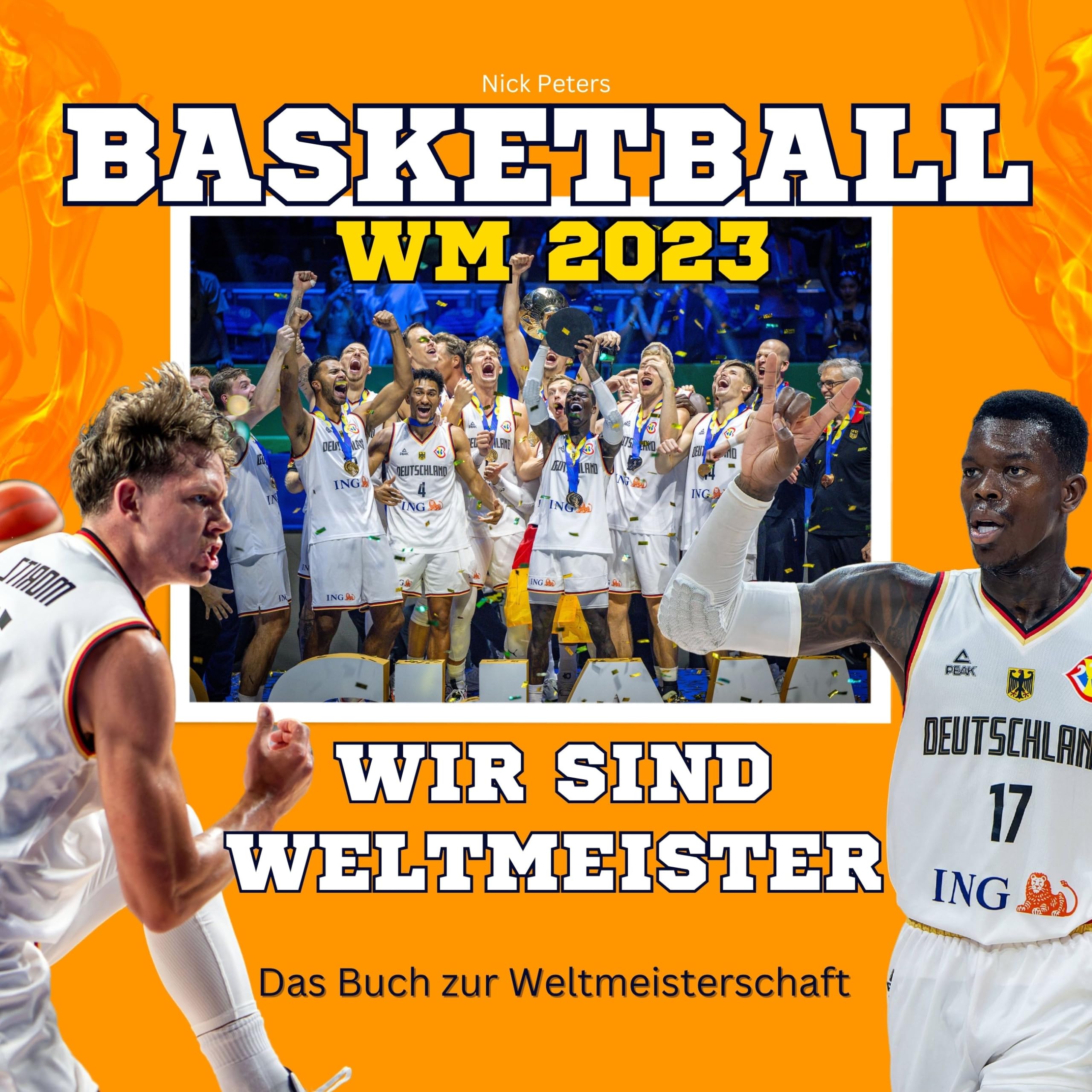 Basketball-WM 2023 - Wir sind Weltmeister: Das Buch zur Weltmeisterschaft. Wie Deutschland Weltmeister wurde. Art & Literature Books
