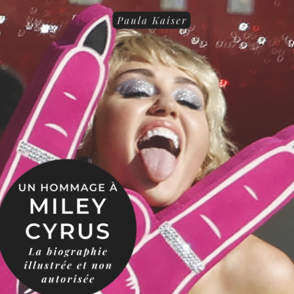 Un hommage à Miley Cyrus: Une biographie illustrée non autorisée book