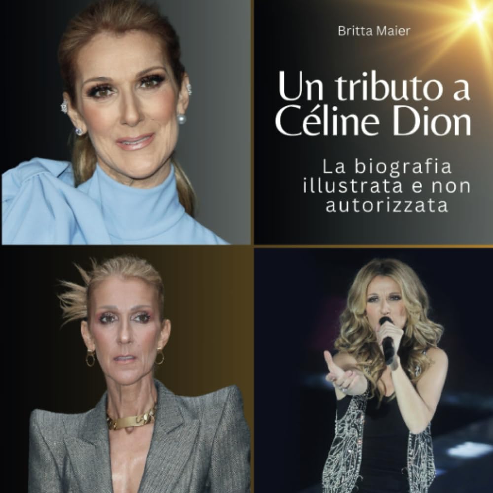 Un tributo a Céline Dion: La biografia illustrata e non autorizzata book