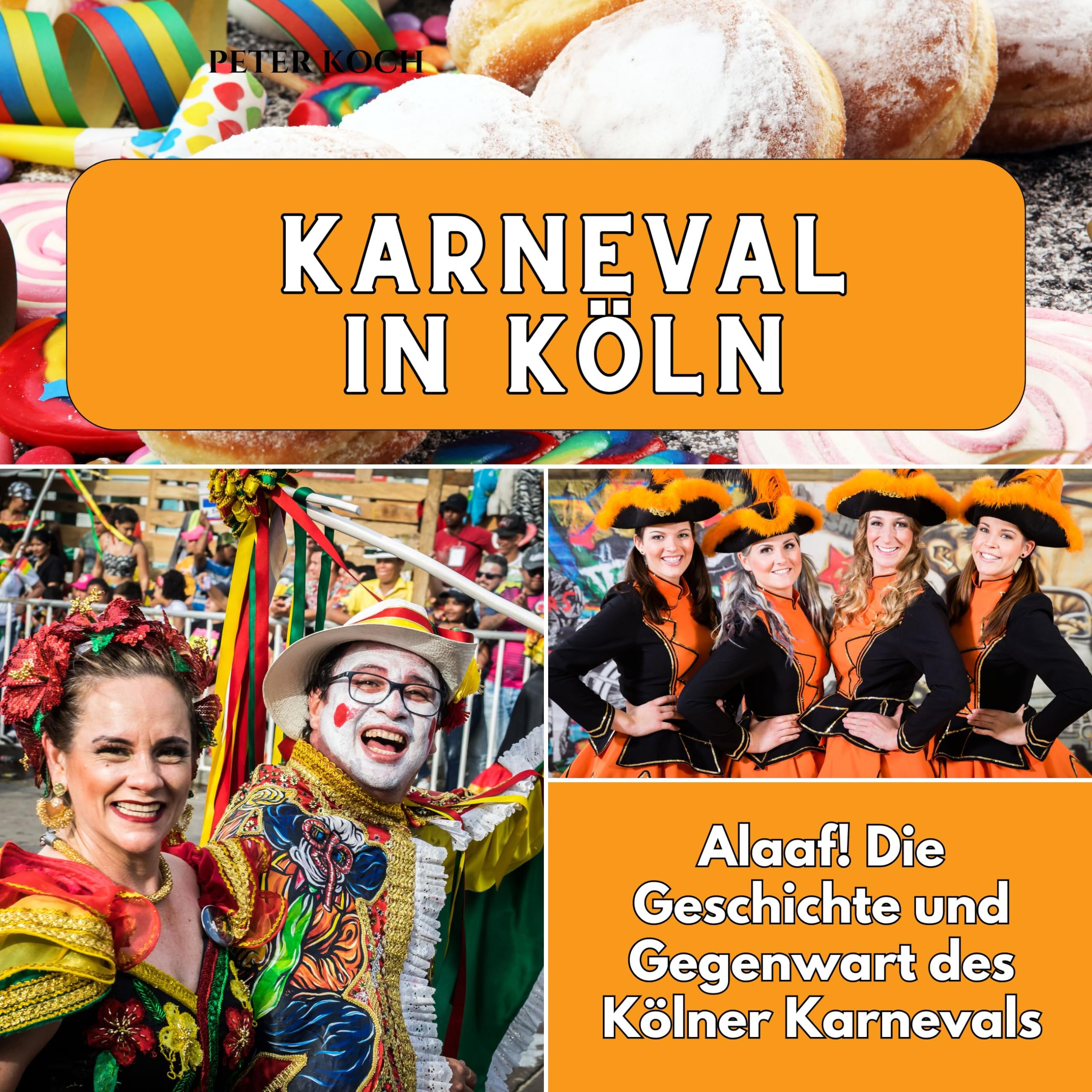 Karneval in Köln: Alaaf! Die Geschichte und Gegenwart des Kölner Karnevals Photography